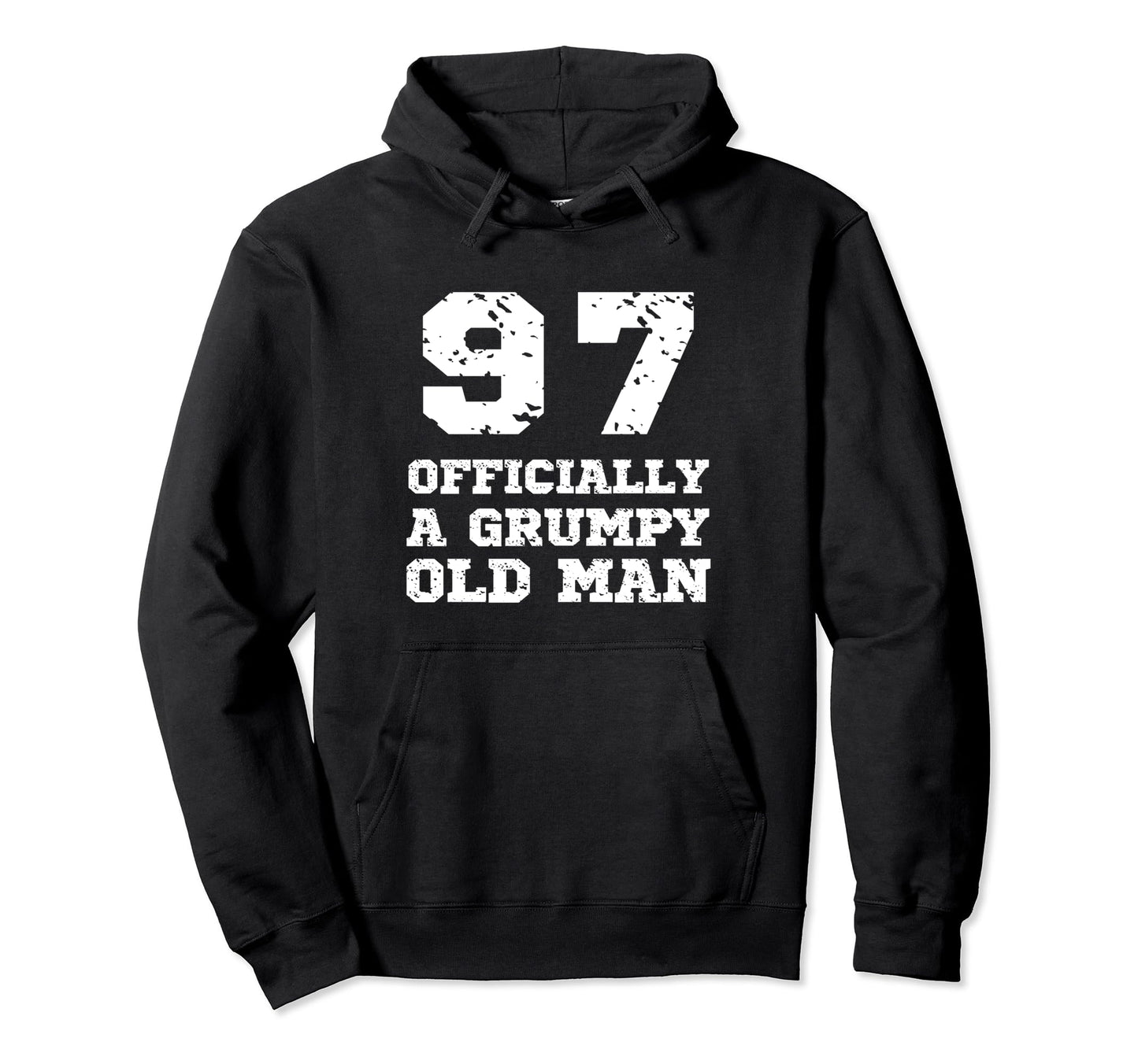 Officially Grumpy Old 97 Year Old Funny Hoodie - Graphic Print Unisex - T-Shirt, Sweatshirt, Hoodie