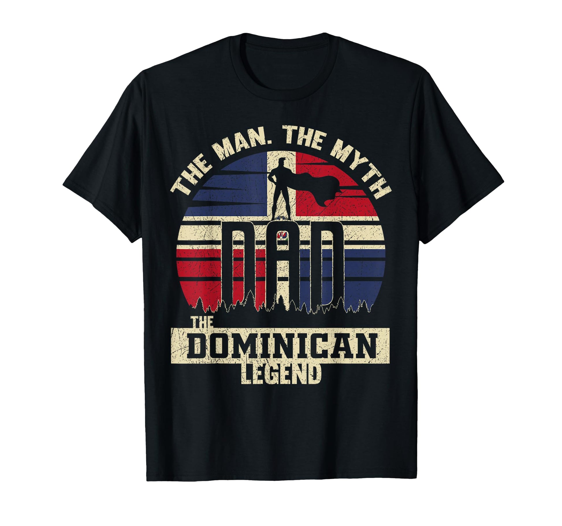 Myth Dominican Legend Dad T-Shirt - Aesthetic Graphic Men Women - T-Shirt, Sweatshirt, Hoodie