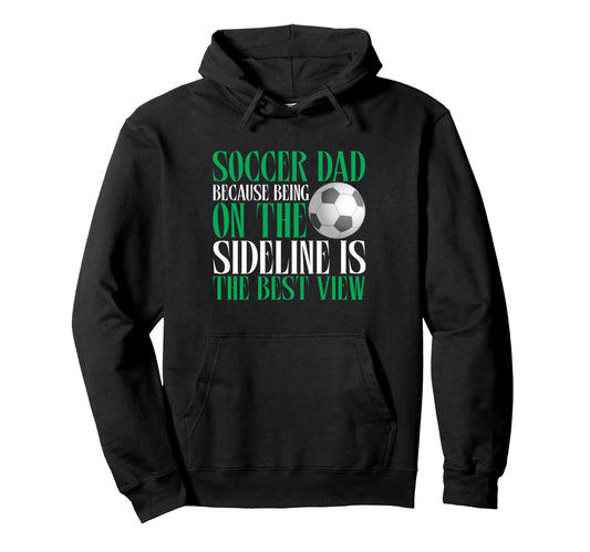 Because Being Sideline Is Best View Hoodie - Trendy Graphic for Adults - T-Shirt, Sweatshirt, Hoodie