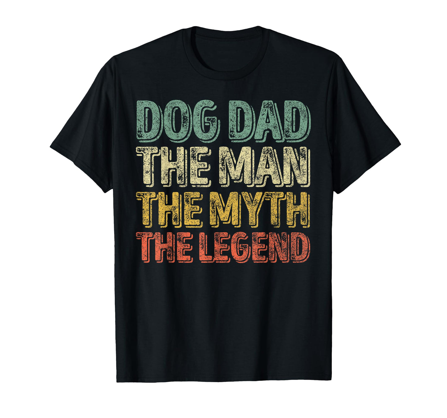 Funny Fathers Day Dog Dad Myth Legend T-Shirt - Streetwear Style Men Women - T-Shirt, Sweatshirt, Hoodie
