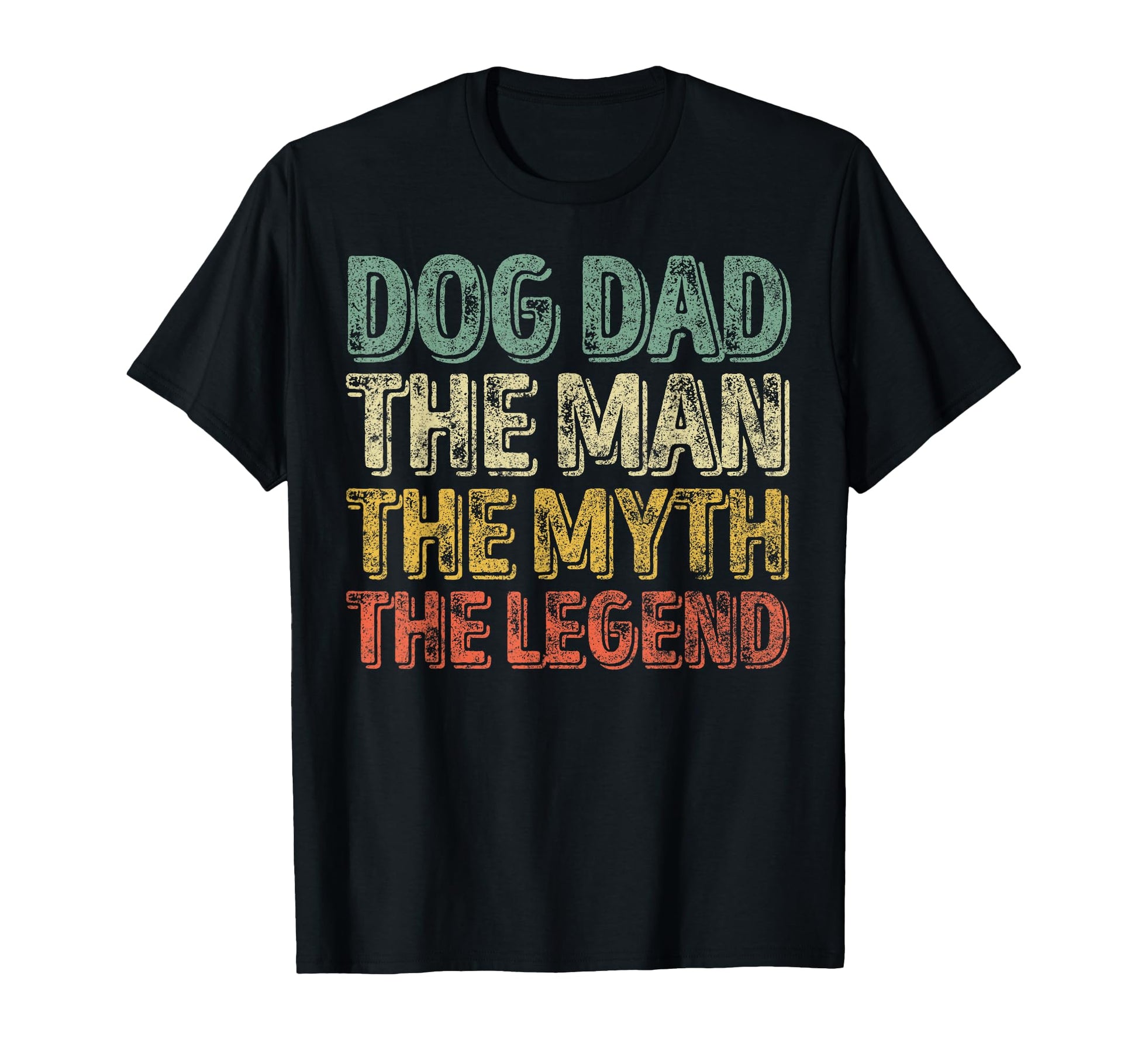 Funny Fathers Day Dog Dad Myth Legend T-Shirt - Streetwear Style Men Women - T-Shirt, Sweatshirt, Hoodie