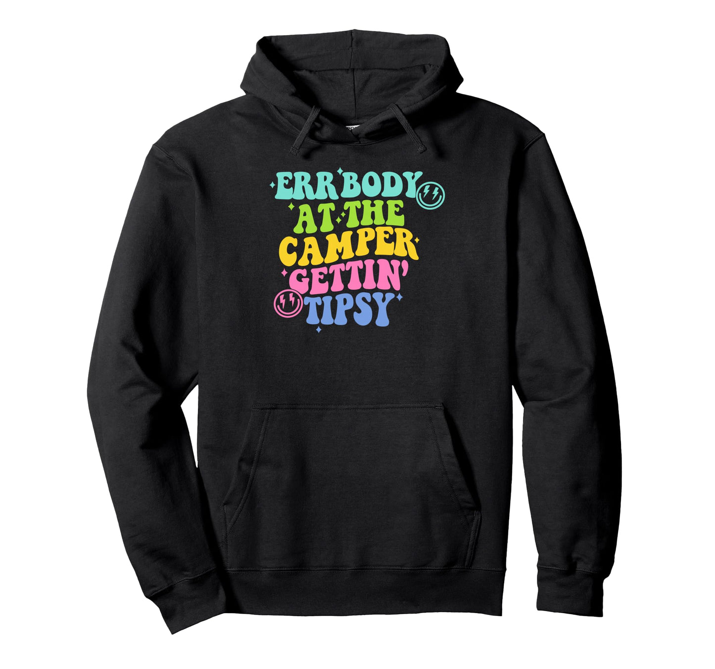 Errbody Funny Camping Getting Tipsy Hoodie - Unique Graphic for Adults - T-Shirt, Sweatshirt, Hoodie