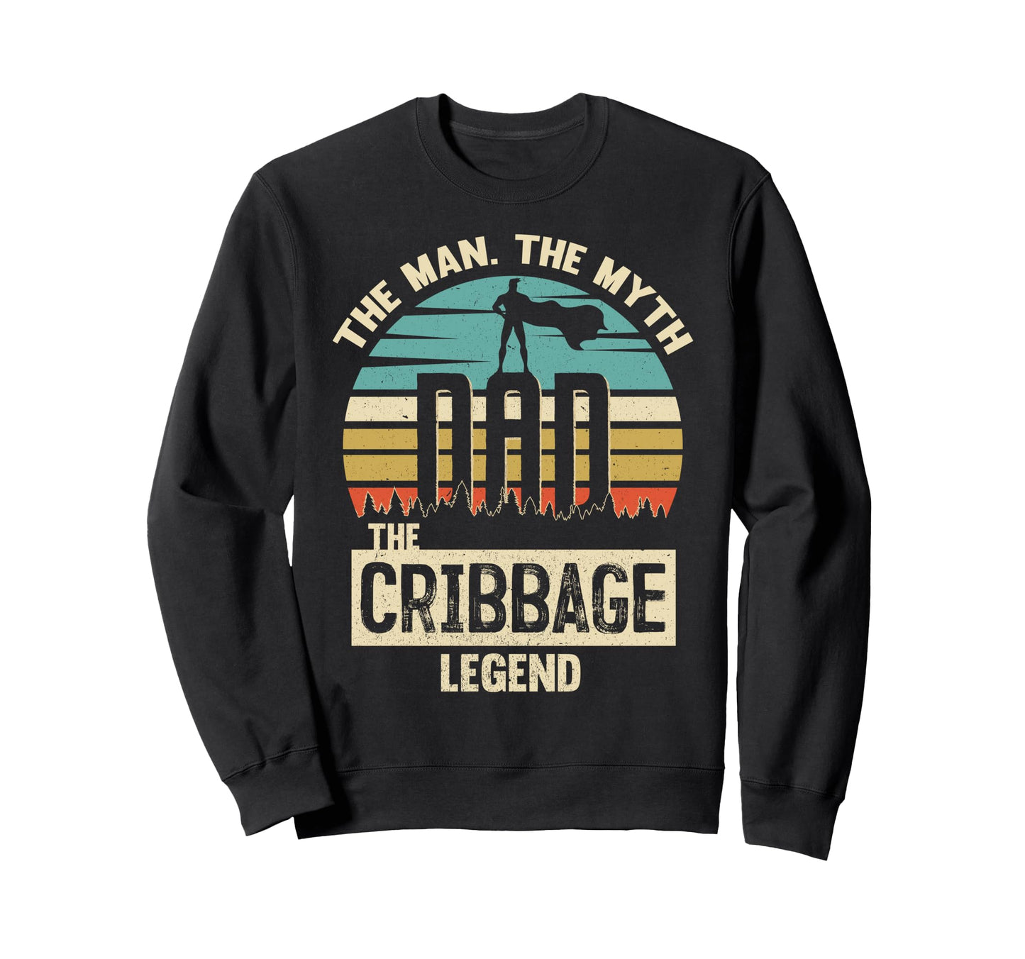 Myth Legend Dad Cribbage Sweatshirt - Trendy Graphic Unisex - T-Shirt, Sweatshirt, Hoodie