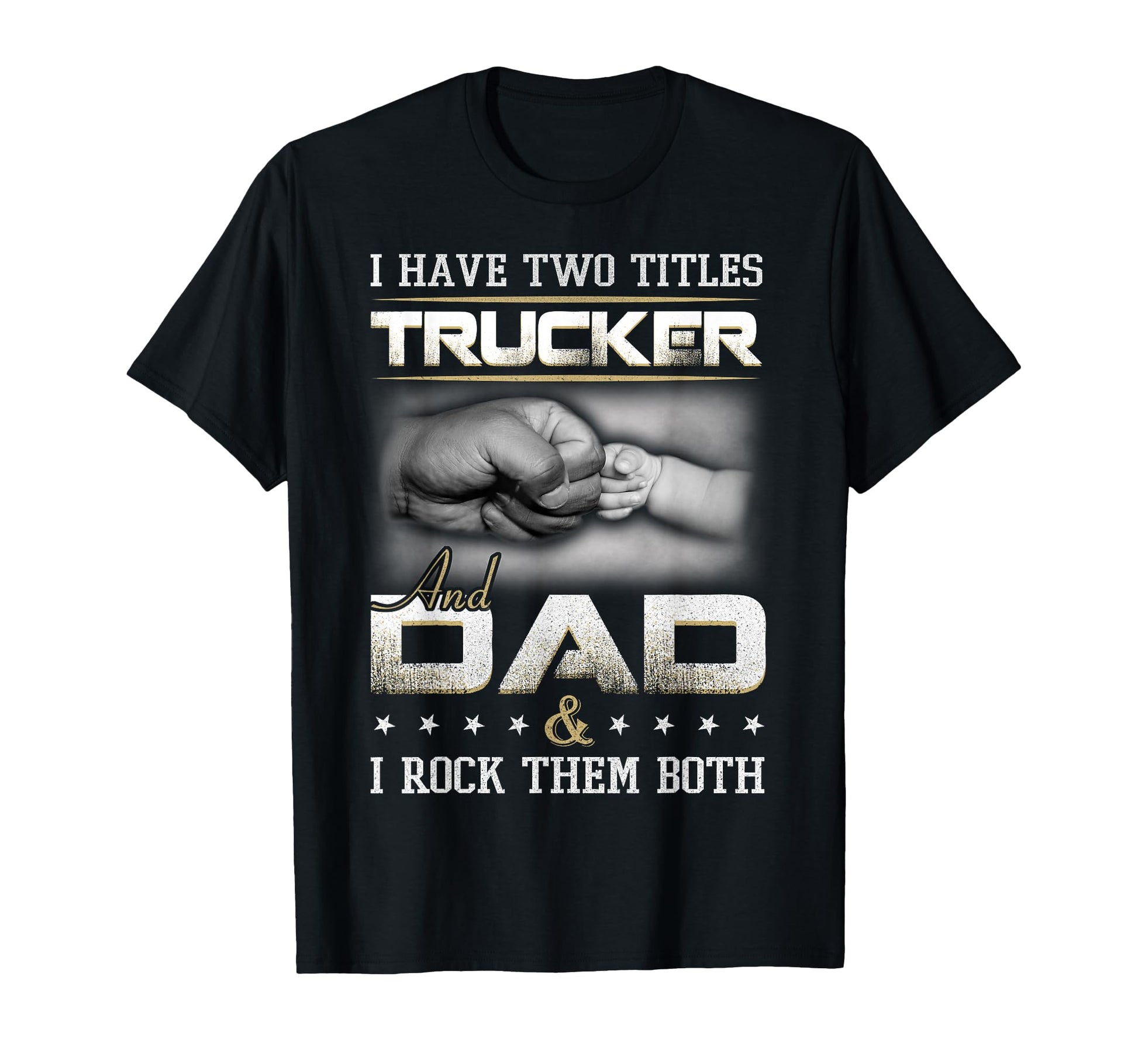 Trucker Dad Truck Driver Trucking Small T-Shirt - Novelty Apparel Men Women - T-Shirt, Sweatshirt, Hoodie