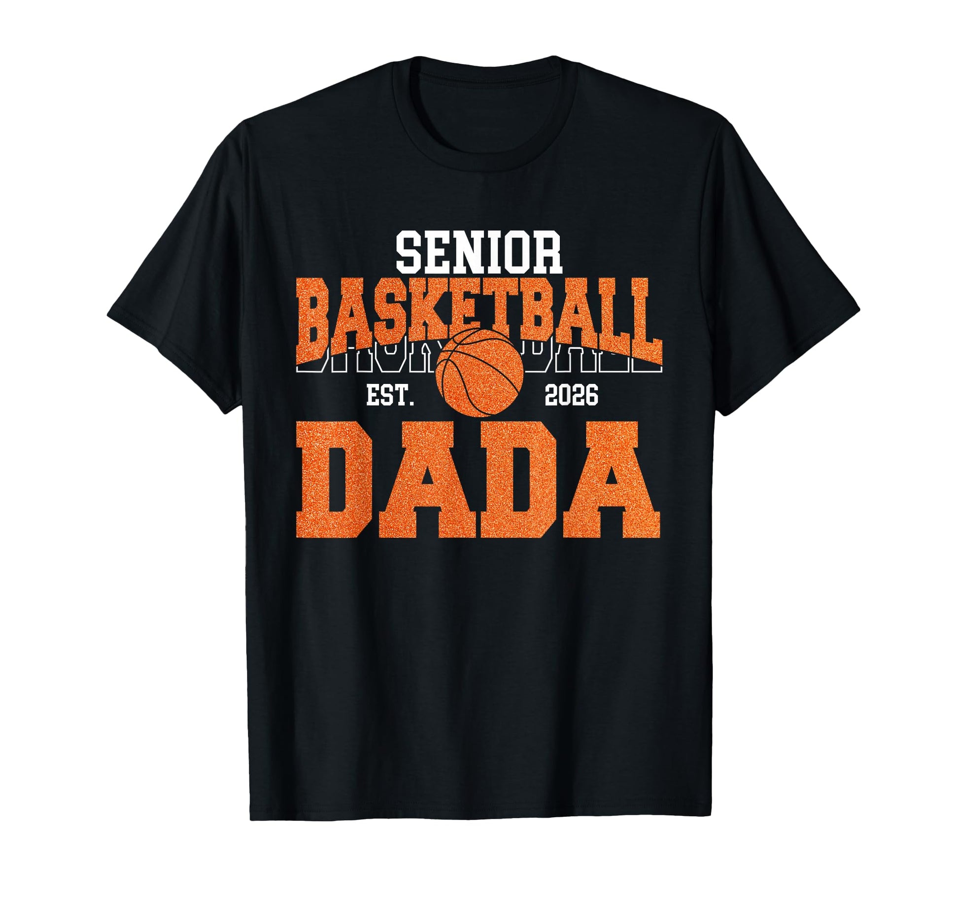 Senior Basketball Dada Class 2026 T-Shirt - Fun Novelty Design for Adults - T-Shirt, Sweatshirt, Hoodie