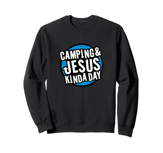 Camping Jesus Kinda Day Fun Sweatshirt - Unique Graphic for Adults - T-Shirt, Sweatshirt, Hoodie