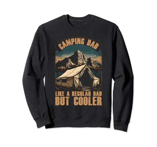 Camping Dad Best Daddy Ever Camper Sweatshirt - Streetwear Style Men Women - T-Shirt, Sweatshirt, Hoodie