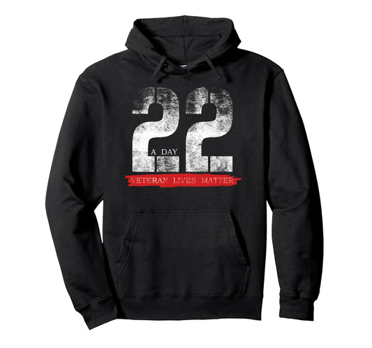 22 Day Veteran Lives Matter Military Hoodie - Graphic Print for Adults - T-Shirt, Sweatshirt, Hoodie