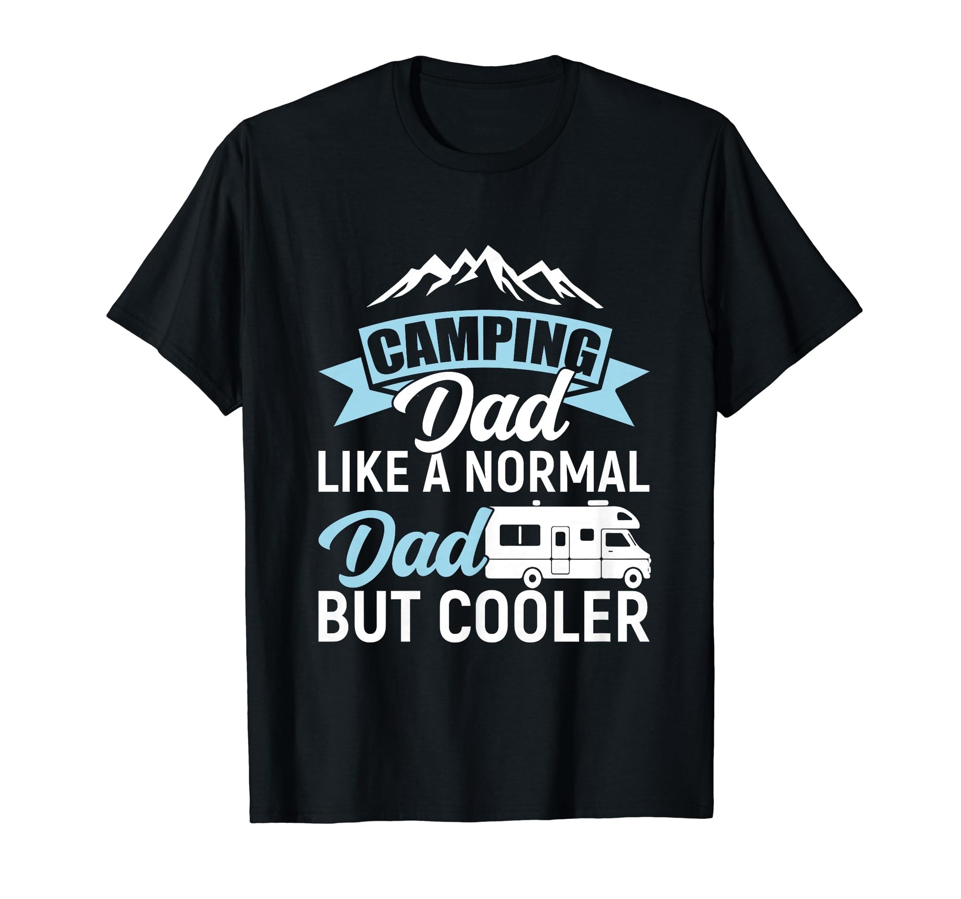 Funny Camping Dad Like Normal Dad T-Shirt - Graphic Print Men Women - T-Shirt, Sweatshirt, Hoodie