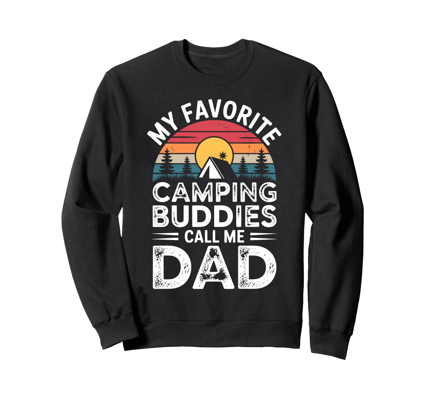 My Favorite Camping Buddies Sweatshirt - Casual Everyday Wear Men Women - T-Shirt, Sweatshirt, Hoodie
