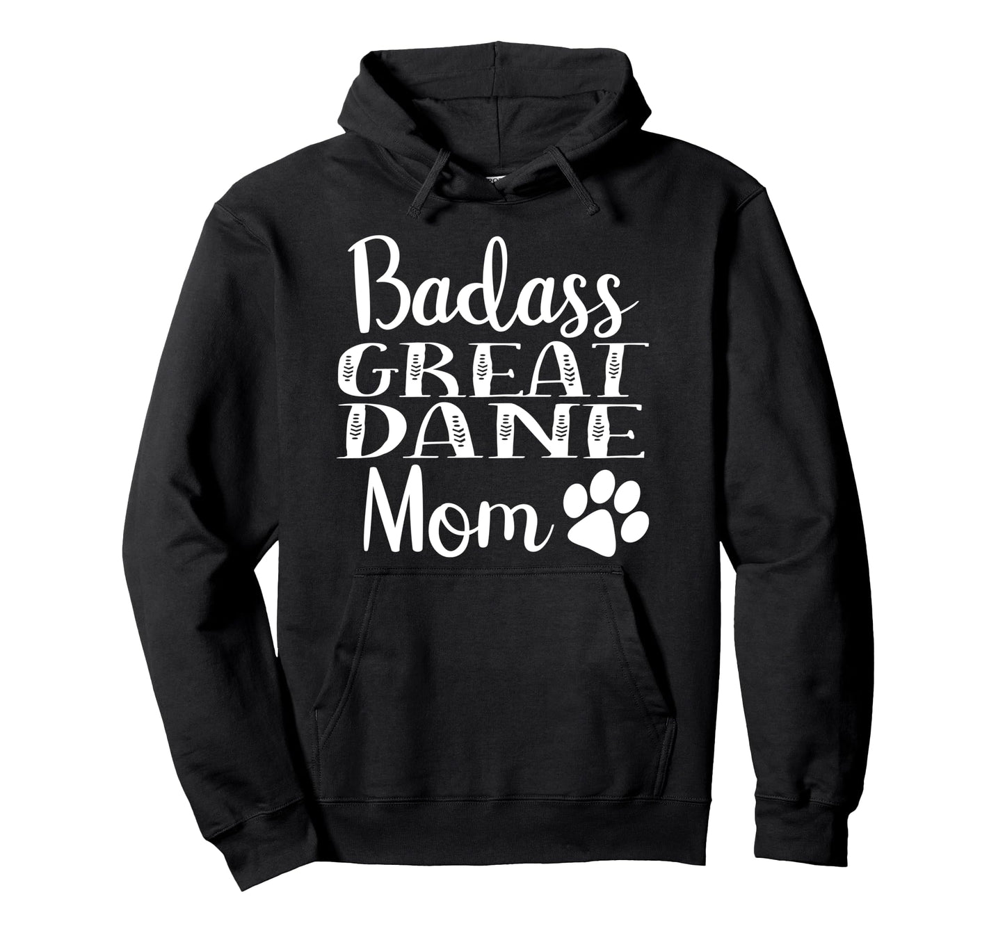 Badass Great Dane Mom Funny Dog Hoodie - Aesthetic Graphic for Adults - T-Shirt, Sweatshirt, Hoodie