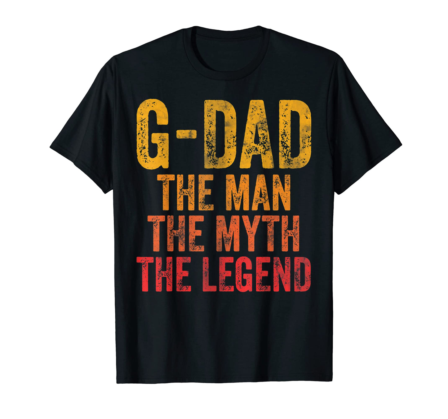 Mens G Dad Myth Legend Fathers Day T-Shirt - Streetwear Style Unisex - T-Shirt, Sweatshirt, Hoodie