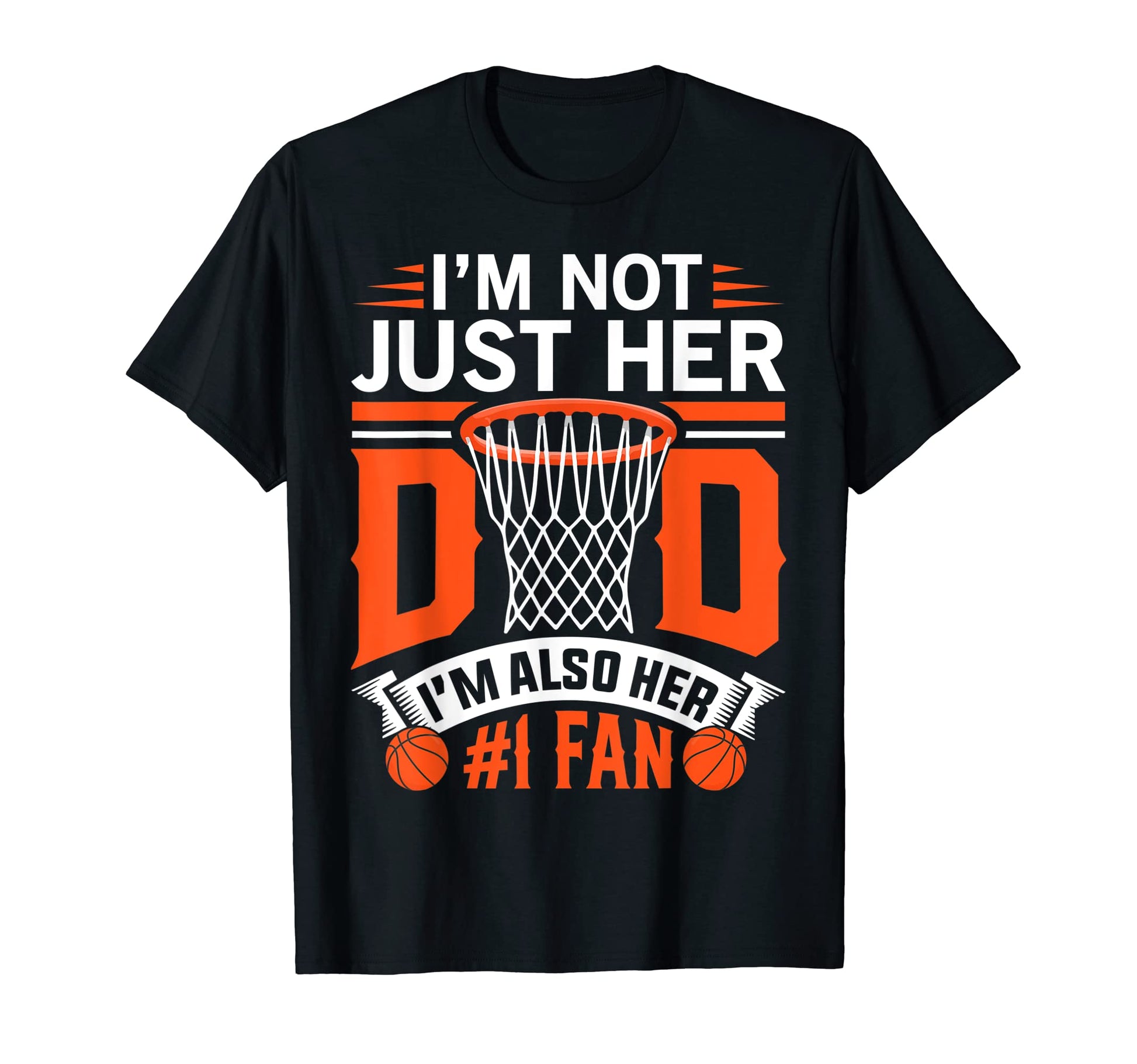 Im Not Just Her Dad Im Her Number T-Shirt - Fun Novelty Design for Adults - T-Shirt, Sweatshirt, Hoodie
