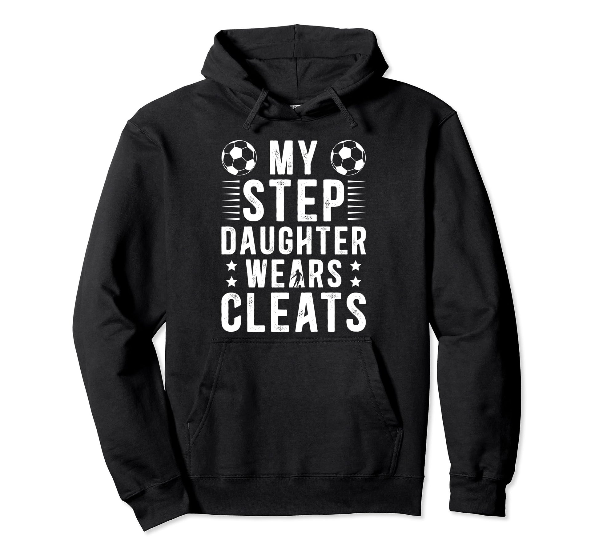 My Stepdaughter Soccer Step Dad Soccer Hoodie - Unique Graphic Unisex - T-Shirt, Sweatshirt, Hoodie