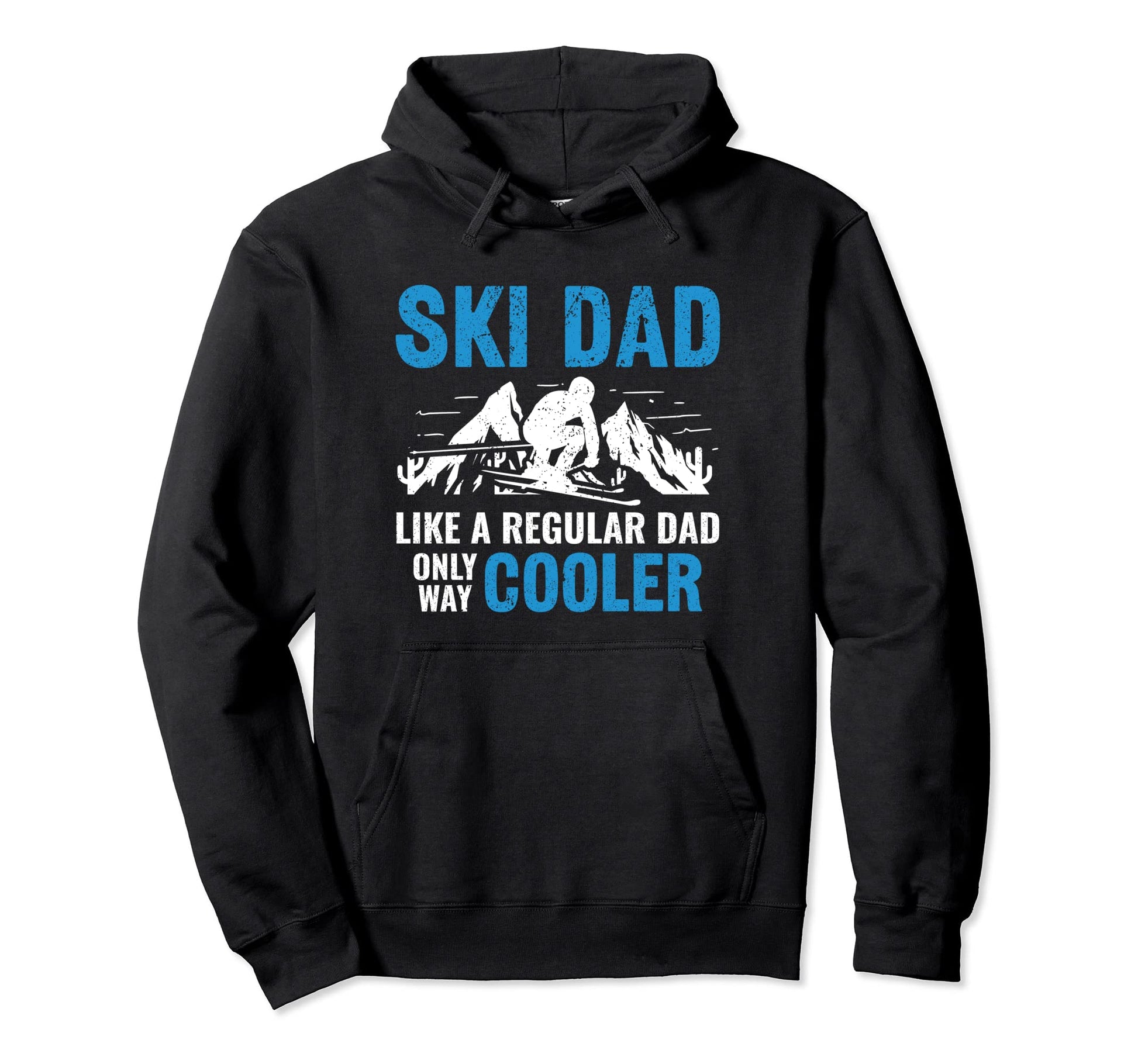 Ski Dad Like Regular Dad Only Way Hoodie - Casual Everyday Wear Unisex - T-Shirt, Sweatshirt, Hoodie