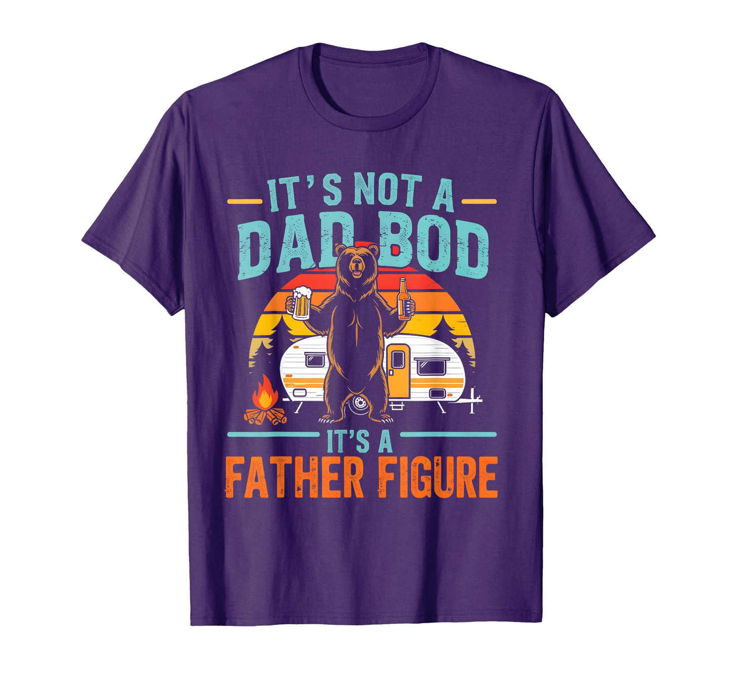 Its Not Dad Bod Its Father Figure Funny T-Shirt - Graphic Print Men Women - T-Shirt, Sweatshirt, Hoodie