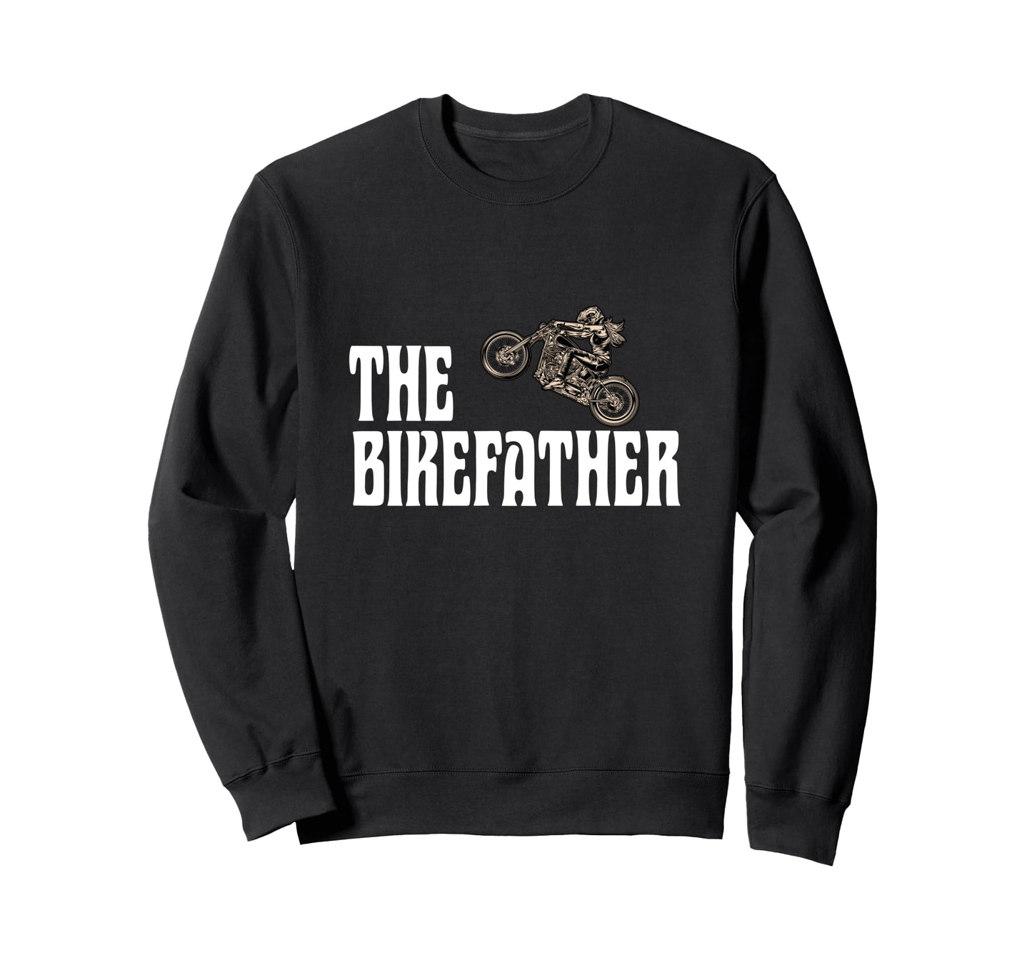 Biker Bikefather Biker Dad Funny Sweatshirt - Unique Graphic for Adults - T-Shirt, Sweatshirt, Hoodie