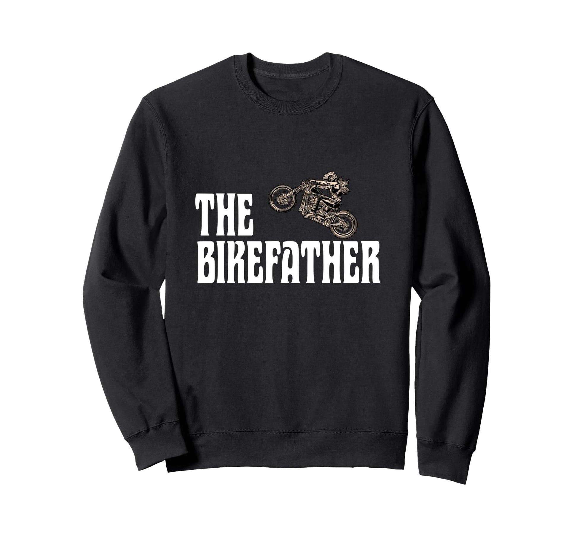 Biker Bikefather Biker Dad Funny Sweatshirt - Unique Graphic for Adults - T-Shirt, Sweatshirt, Hoodie