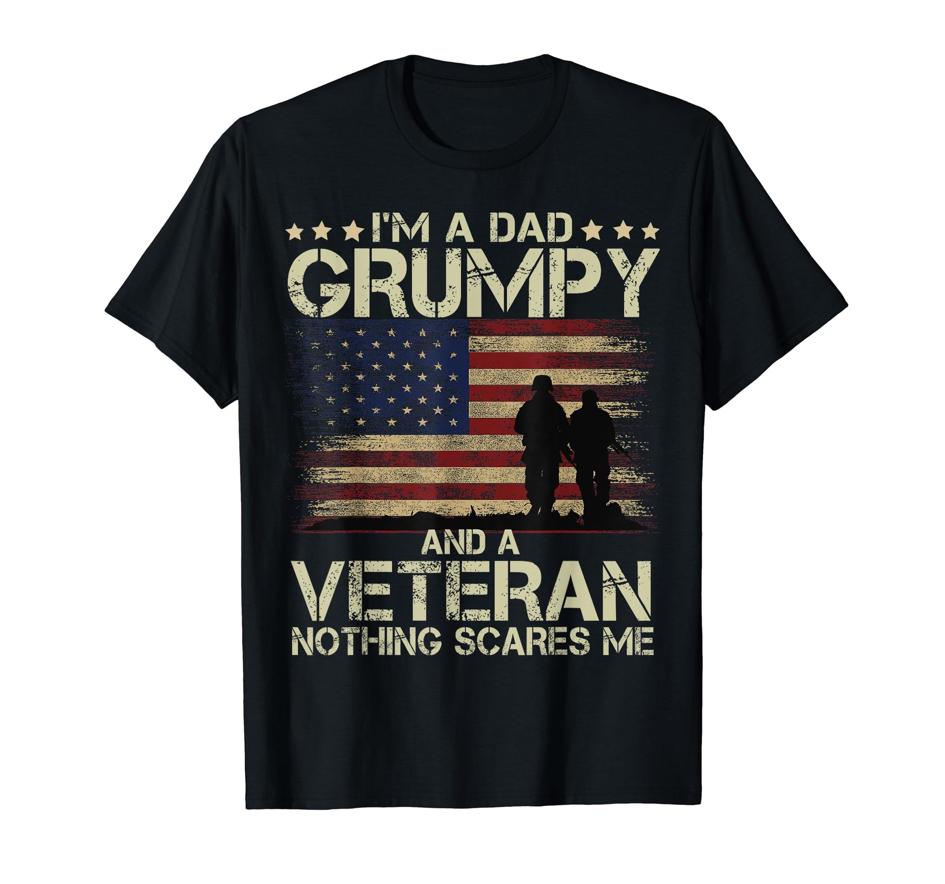 Dad Grumpy And Veteran Nothing T-Shirt - Fun Novelty Design Men Women - T-Shirt, Sweatshirt, Hoodie