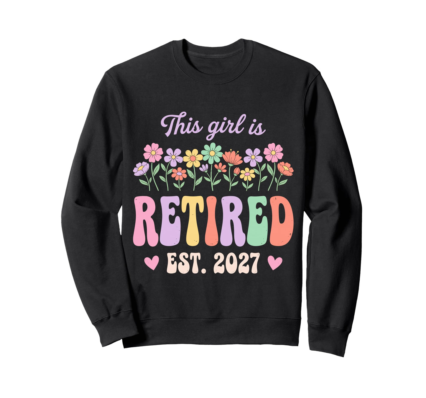 This Is Retired 2027 Retirement Sweatshirt - Streetwear Style Unisex - T-Shirt, Sweatshirt, Hoodie