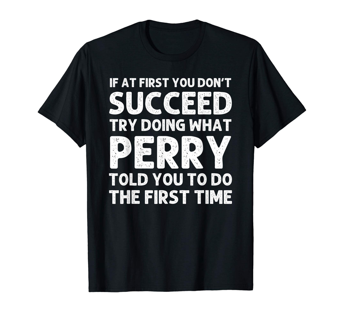 Perry Gift Name Personalized T-Shirt - Casual Everyday Wear for Adults - T-Shirt, Sweatshirt, Hoodie