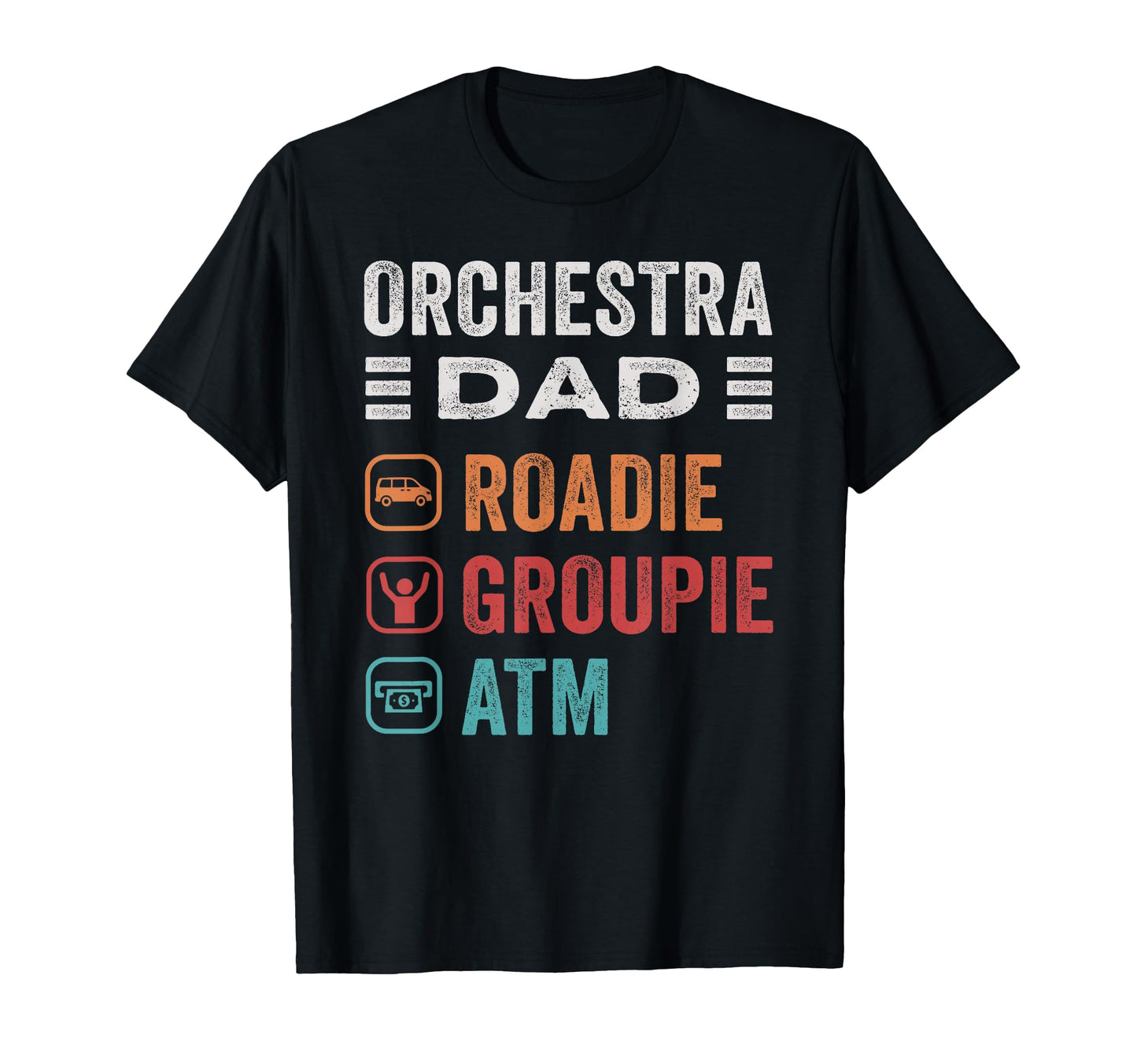 Funny Orchestra Dad T-Shirt - Unique Graphic Men Women - T-Shirt, Sweatshirt, Hoodie