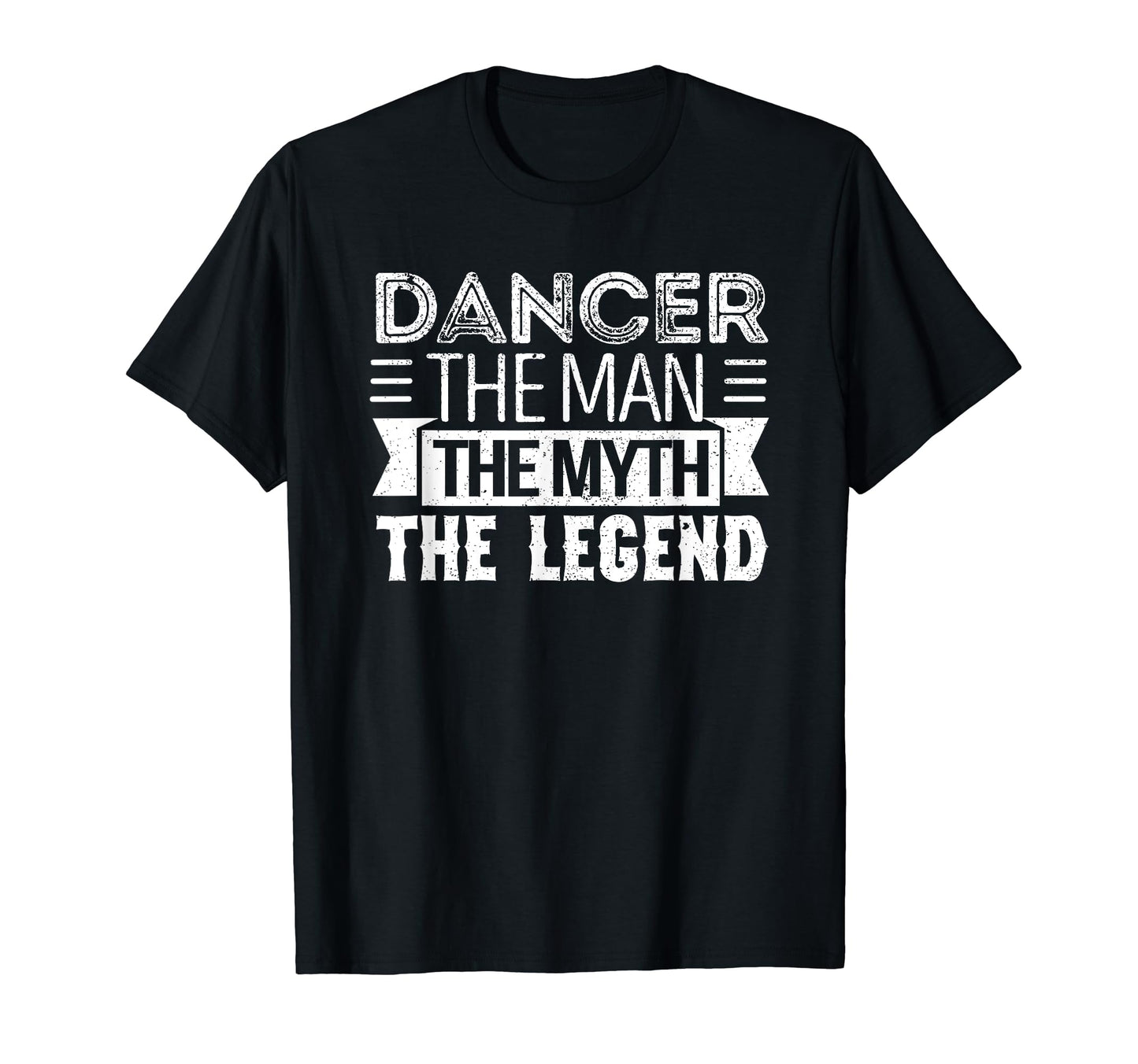 Dancer Myth Legend Funny Dancing T-Shirt - Minimalist Print for Adults - T-Shirt, Sweatshirt, Hoodie