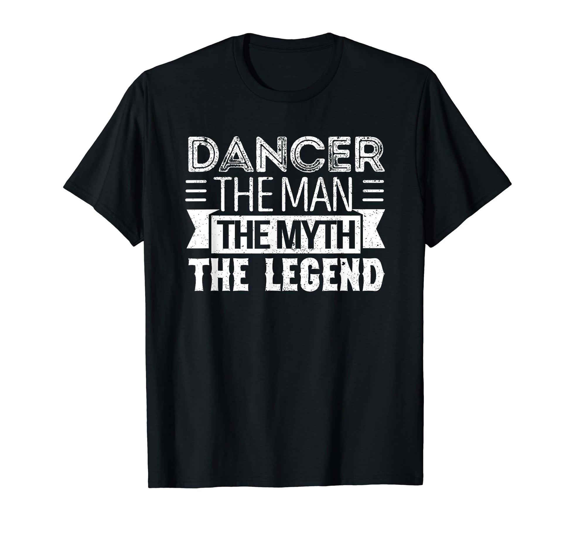 Dancer Myth Legend Funny Dancing T-Shirt - Minimalist Print for Adults - T-Shirt, Sweatshirt, Hoodie