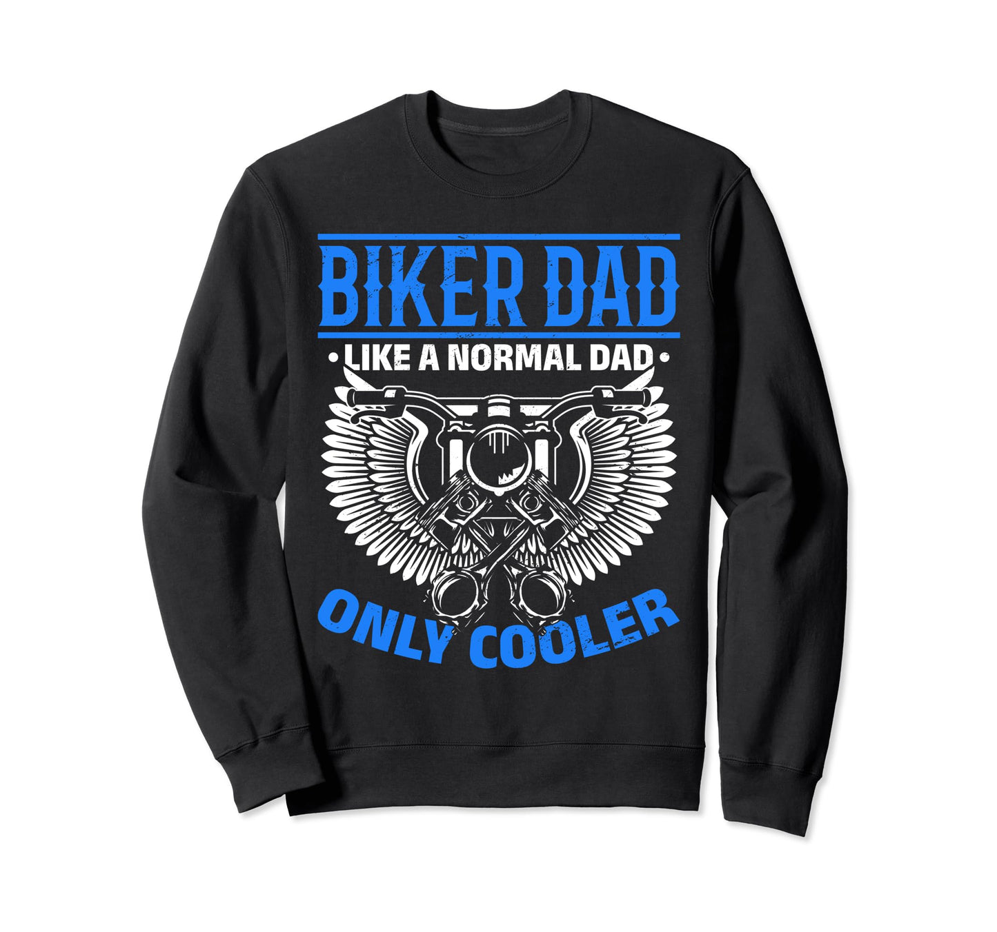 Motorcycle Biker Biker Dad Like Sweatshirt - Graphic Print for Adults - T-Shirt, Sweatshirt, Hoodie