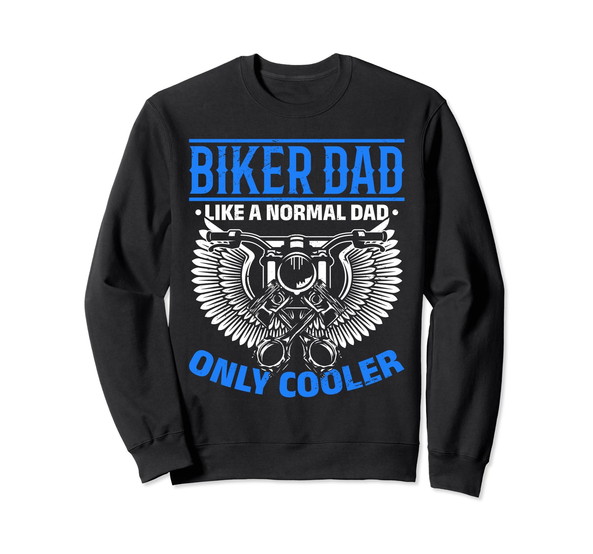Motorcycle Biker Biker Dad Like Sweatshirt - Graphic Print for Adults - T-Shirt, Sweatshirt, Hoodie