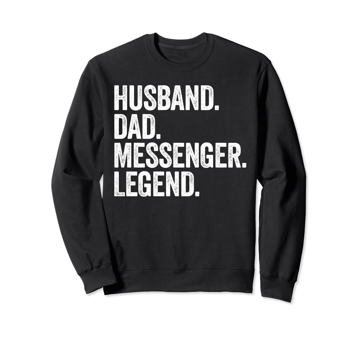 Funny Husband Dad Messenger Legend Gifts T-Shirt - Unique Graphic Men Women - T-Shirt, Sweatshirt, Hoodie