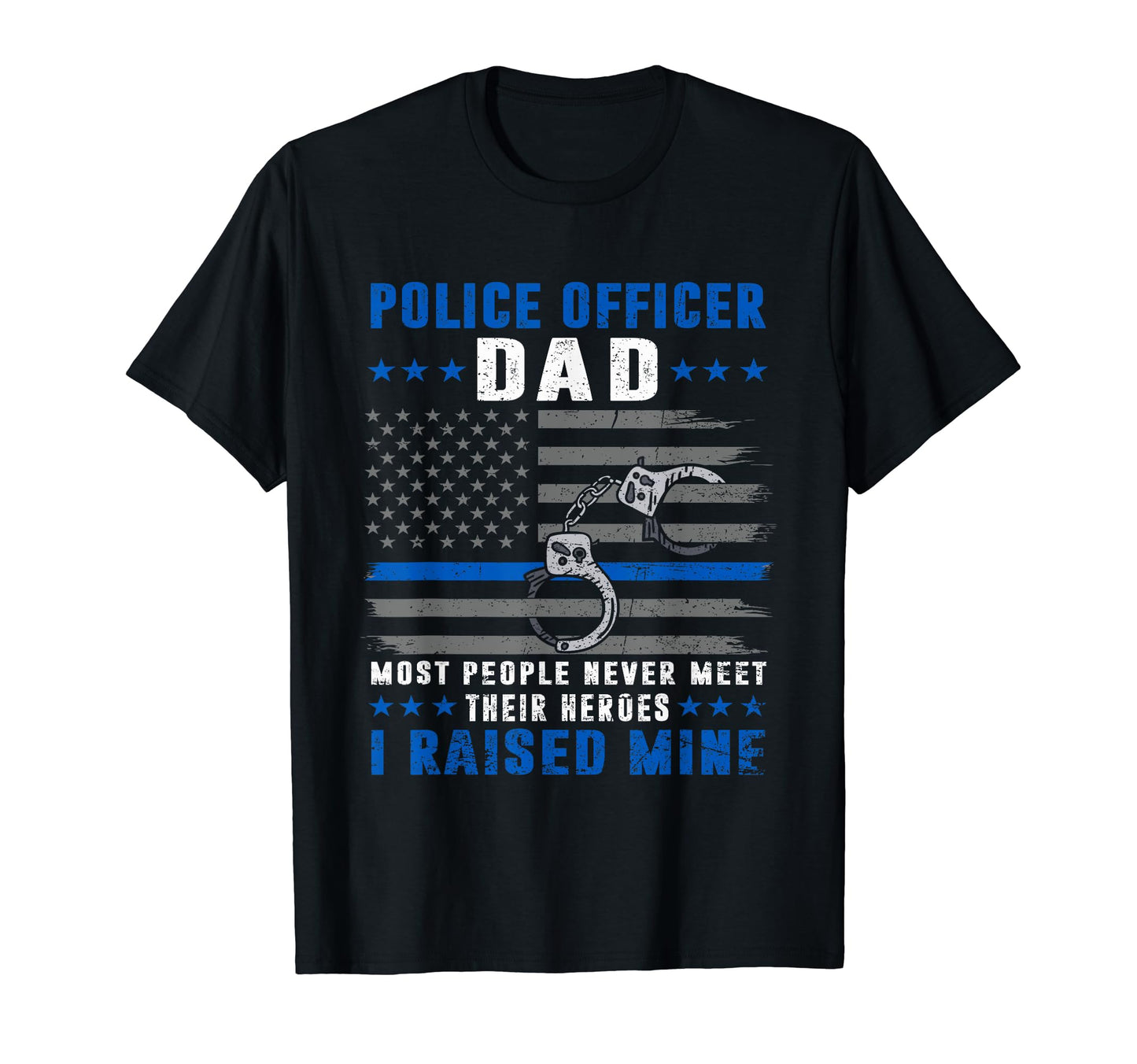 Police Officer Dad I Raised Mine T-Shirt - Aesthetic Graphic Men Women - T-Shirt, Sweatshirt, Hoodie