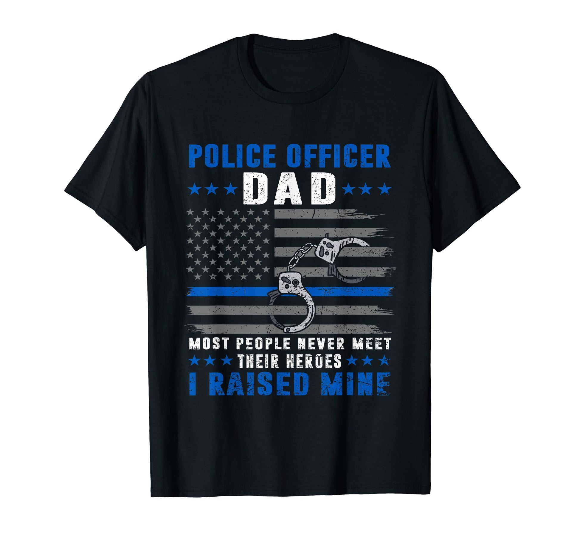 Police Officer Dad I Raised Mine T-Shirt - Aesthetic Graphic Men Women - T-Shirt, Sweatshirt, Hoodie