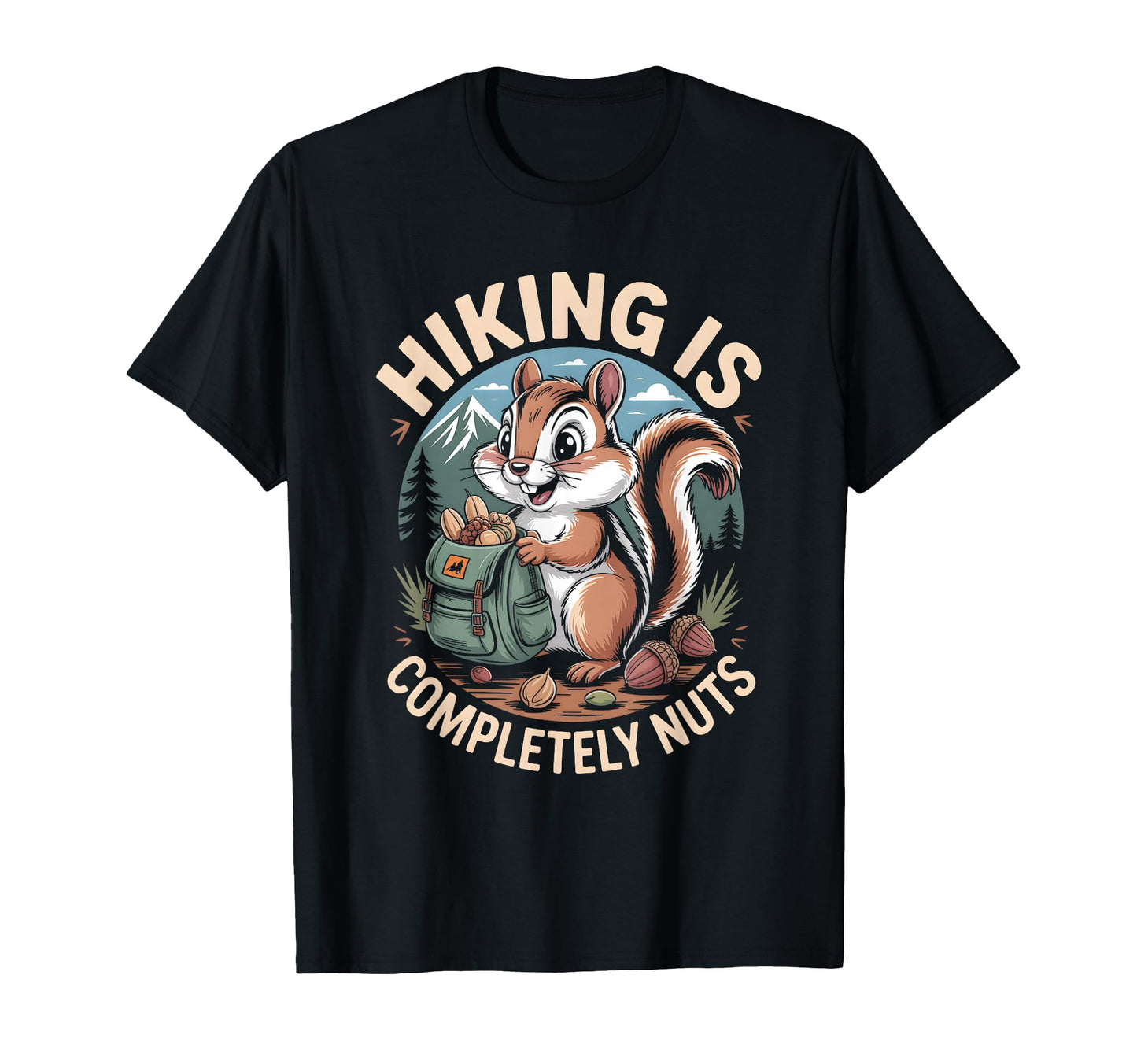 Funny Hiker Hikers Hiking Walking Jokes T-Shirt - Fun Novelty Design Unisex - T-Shirt, Sweatshirt, Hoodie