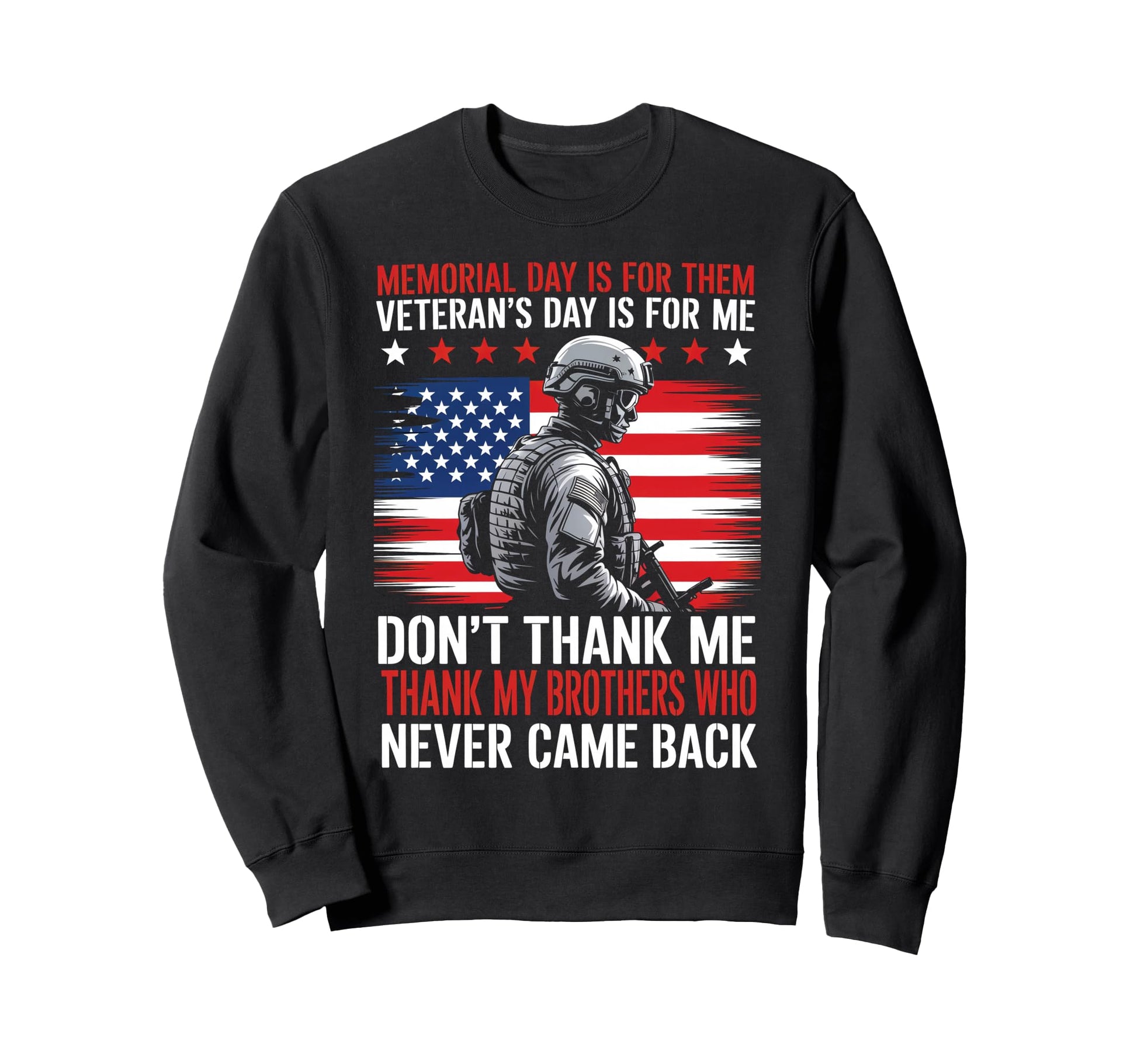 Memorial Day Is Them Veterans Day Is Sweatshirt - Graphic Print Men Women - T-Shirt, Sweatshirt, Hoodie