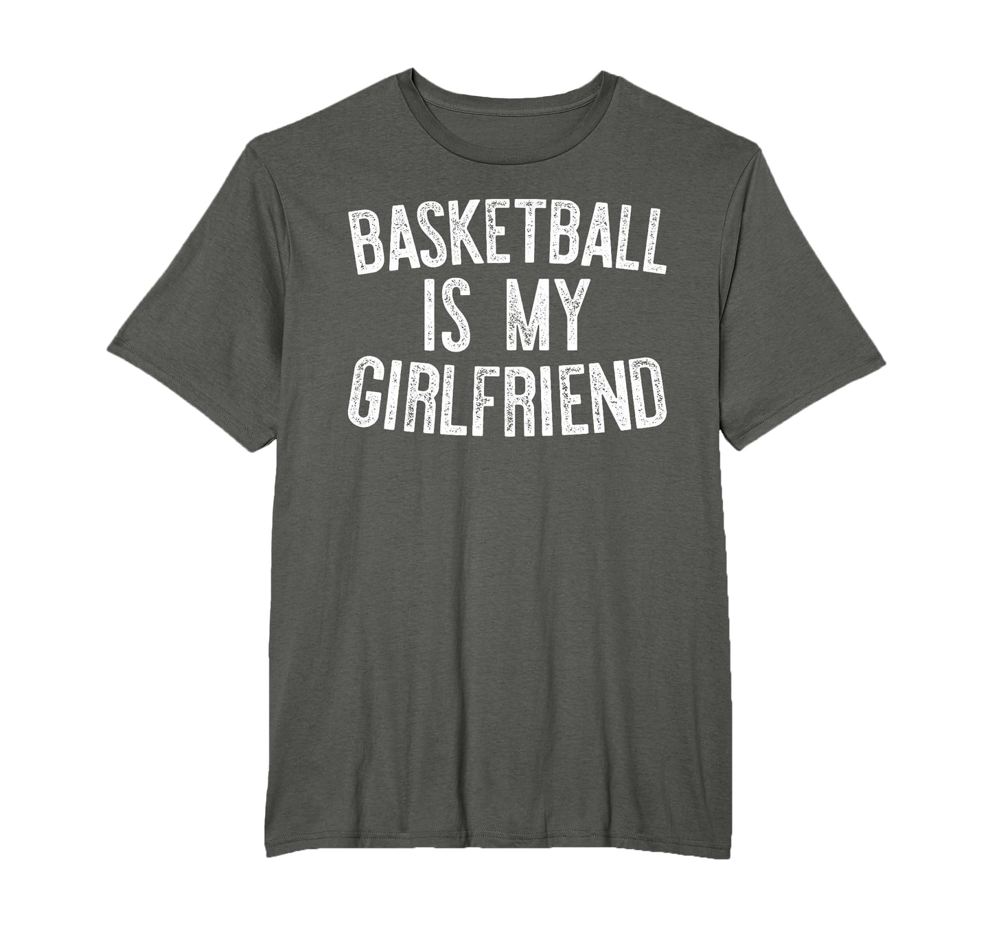 Basketball Is My Girlfriend Sport Game T-Shirt - Novelty Apparel Unisex - T-Shirt, Sweatshirt, Hoodie