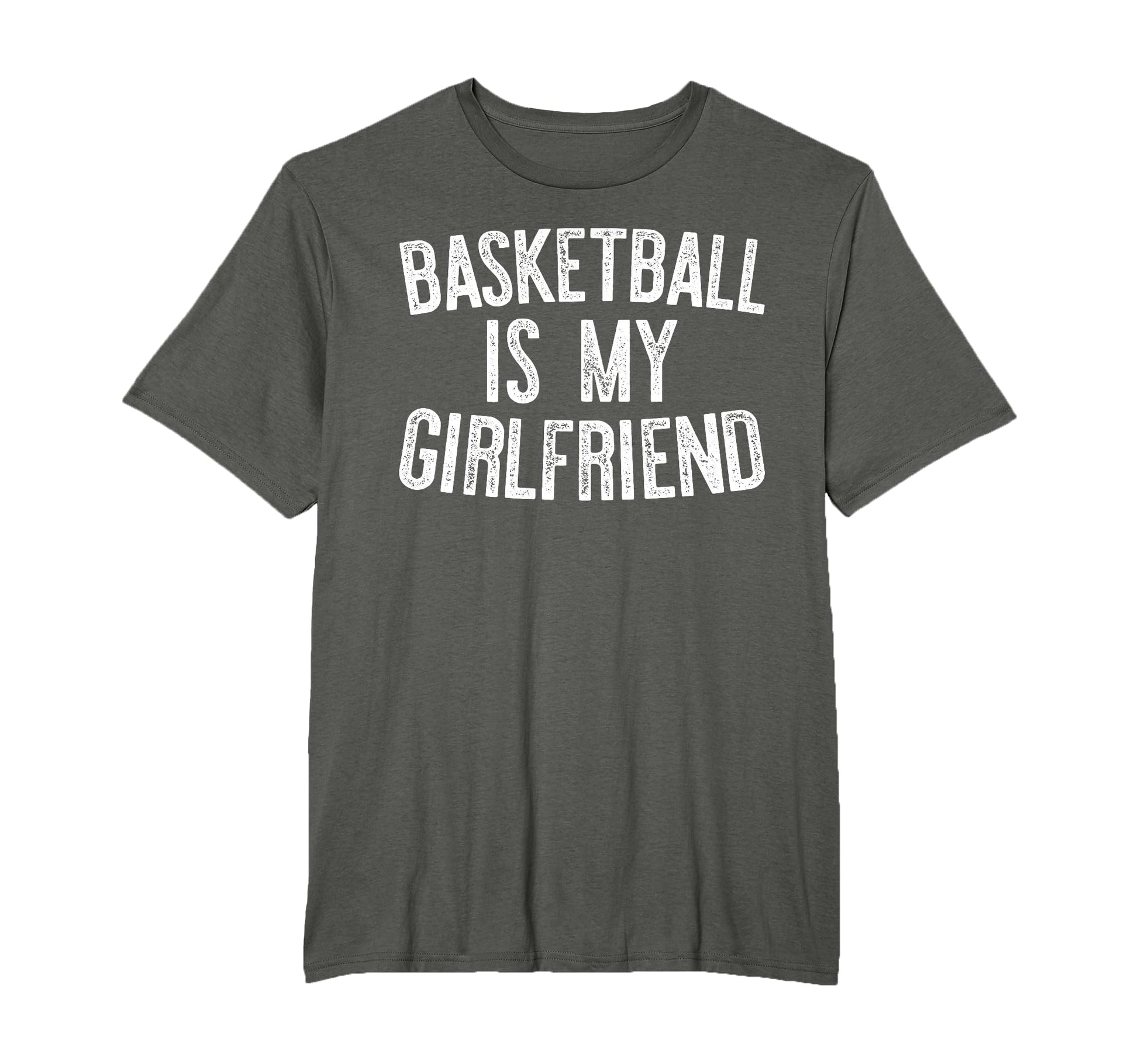 Basketball Is My Girlfriend Sport Game T-Shirt - Novelty Apparel Unisex - T-Shirt, Sweatshirt, Hoodie