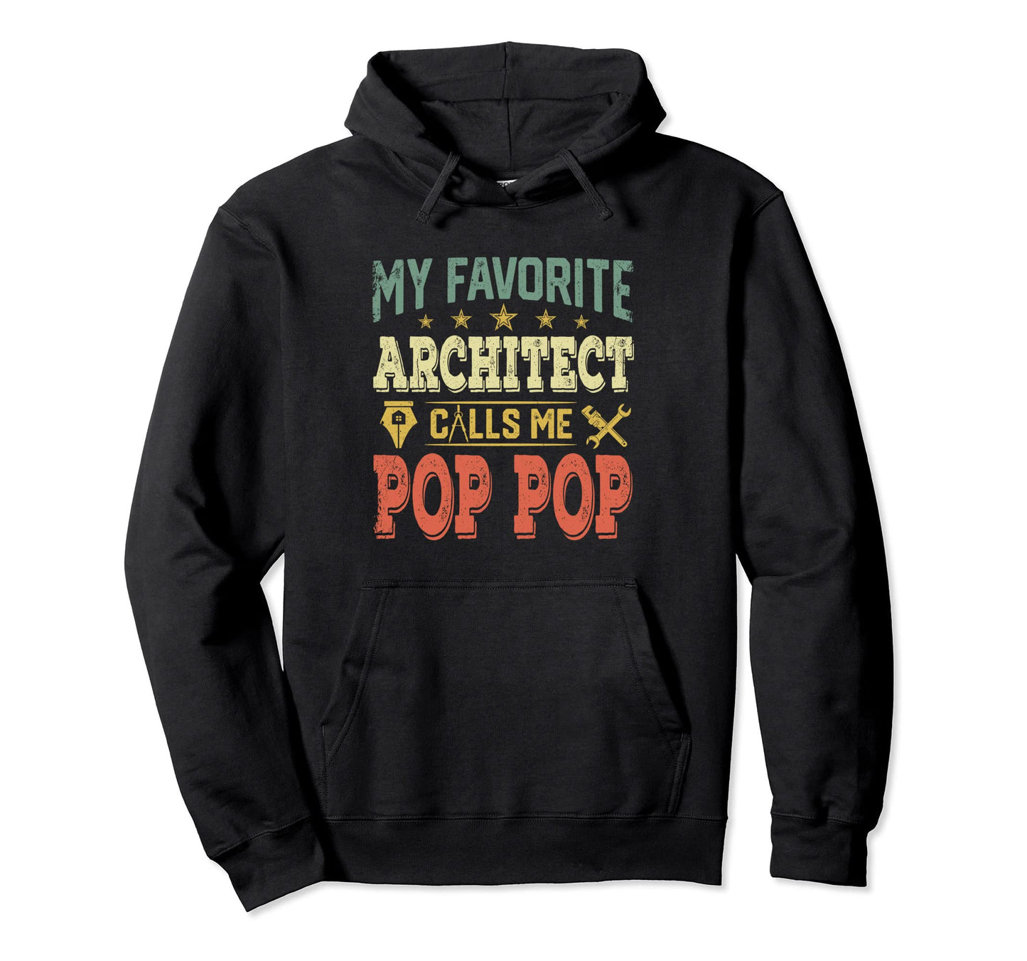 My Favorite Architect Calls Me Pop Pop Hoodie - Trendy Graphic for Adults - T-Shirt, Sweatshirt, Hoodie