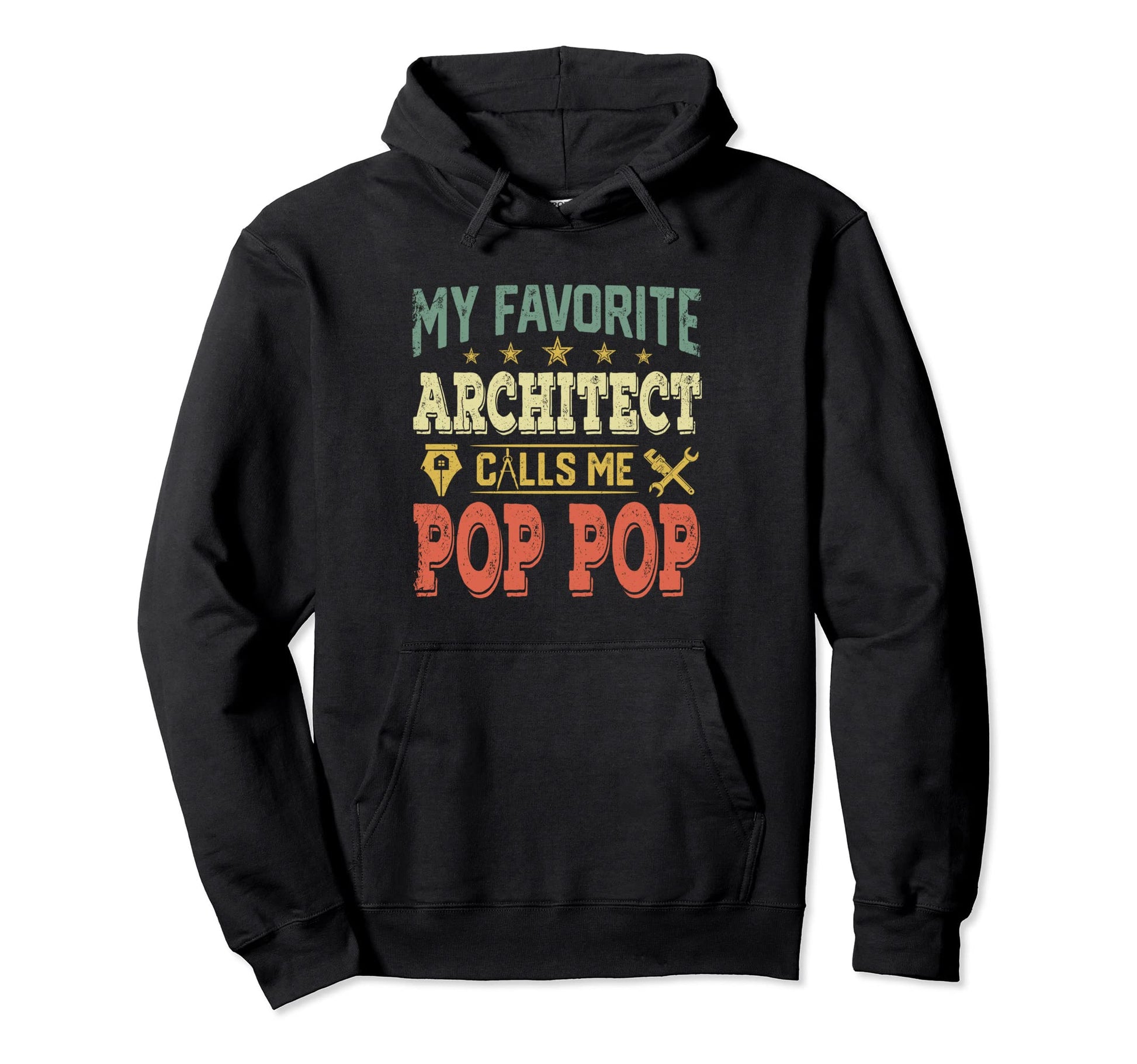 My Favorite Architect Calls Me Pop Pop Hoodie - Trendy Graphic for Adults - T-Shirt, Sweatshirt, Hoodie