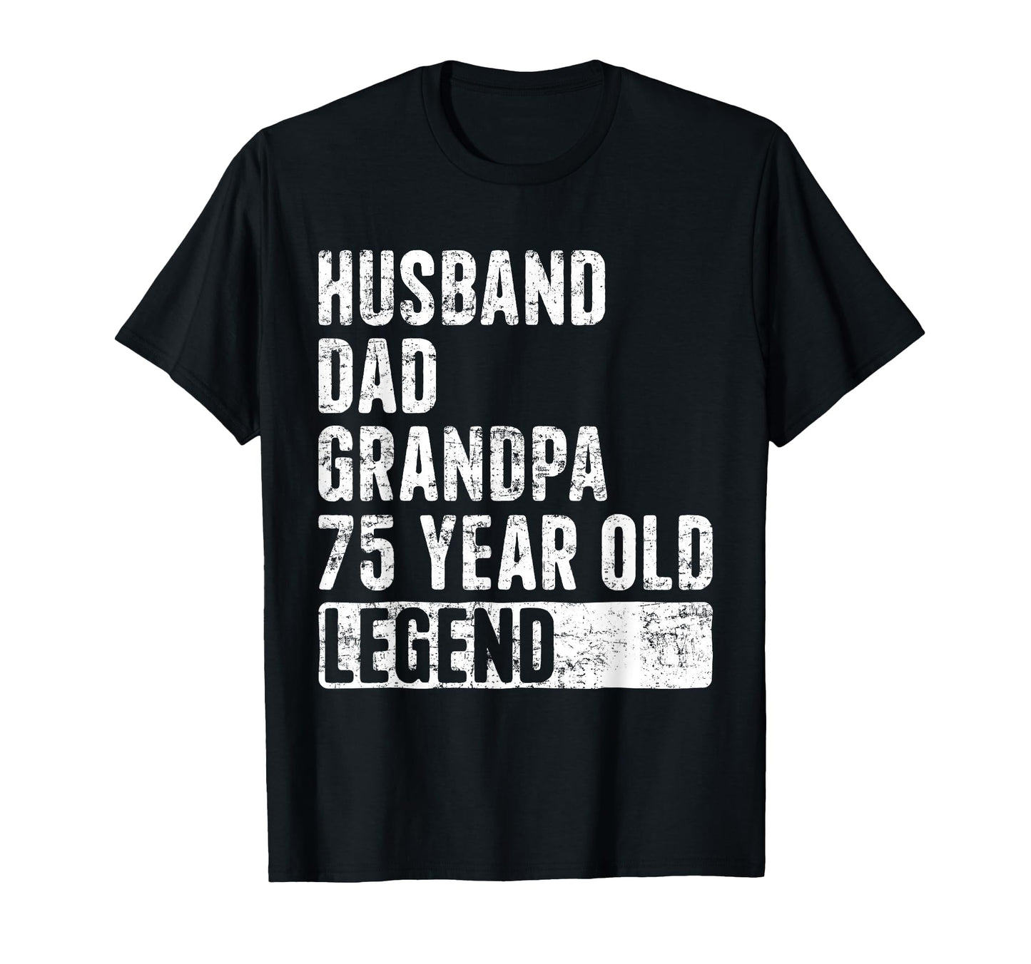 Husband Dad Grandpa 75 Year Old Legend 75Th T-Shirt - Graphic Print Unisex - T-Shirt, Sweatshirt, Hoodie