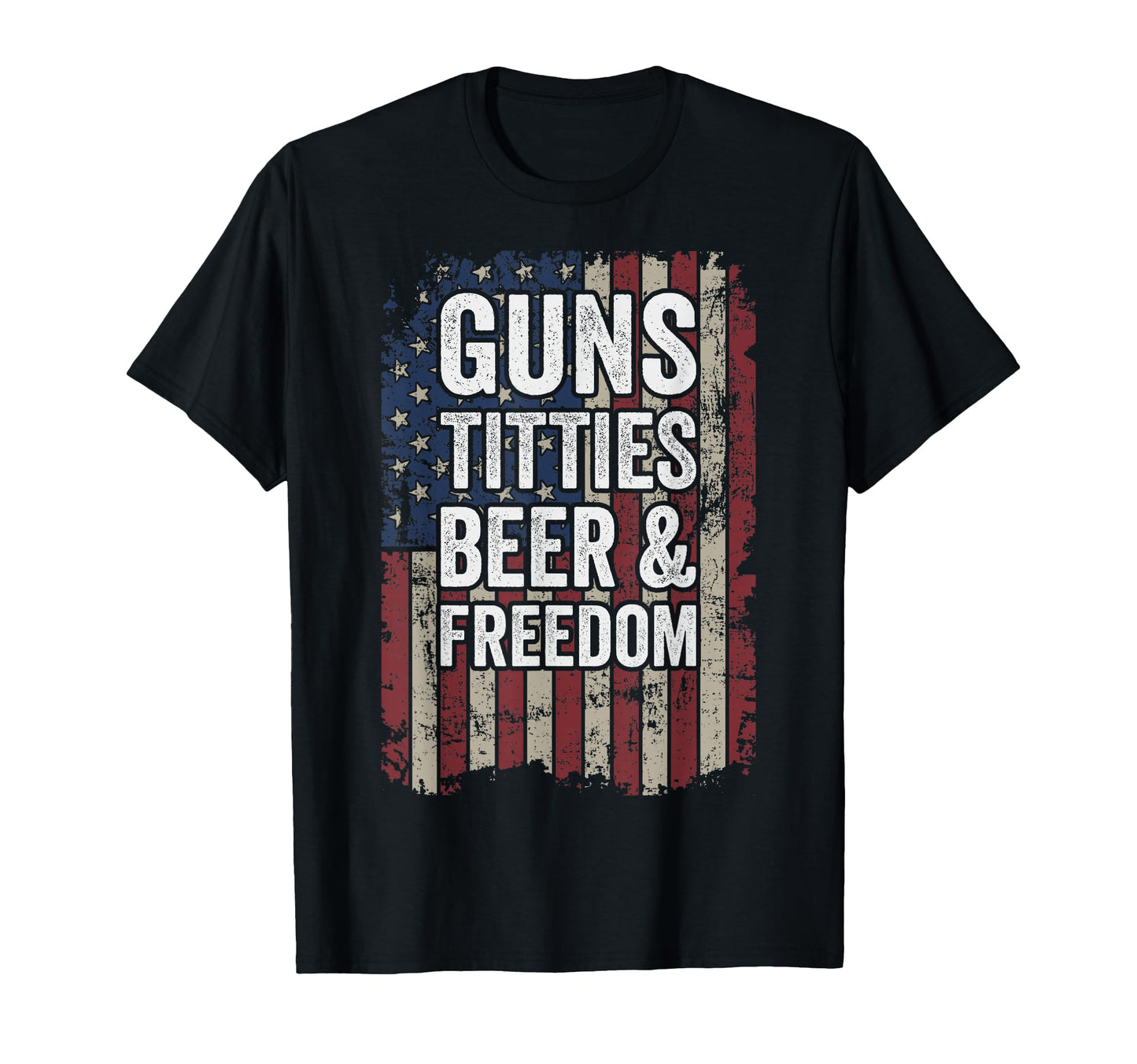 Guns Titties Beer Freedom Funny Mens Gun T-Shirt - Novelty Apparel Unisex - T-Shirt, Sweatshirt, Hoodie