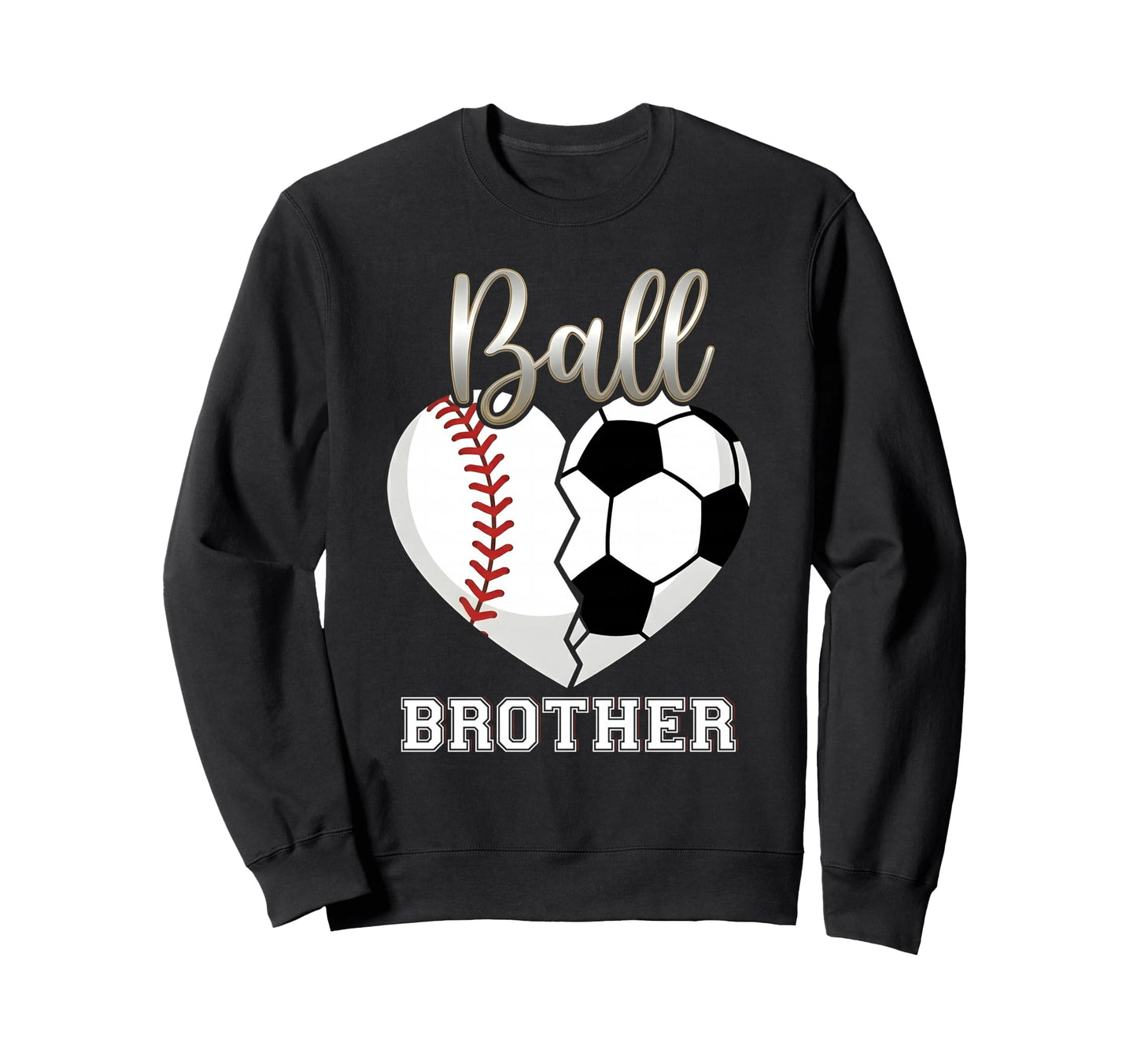 Ball Brother Baseball Soccer Heart Sweatshirt - Unique Graphic Men Women - T-Shirt, Sweatshirt, Hoodie