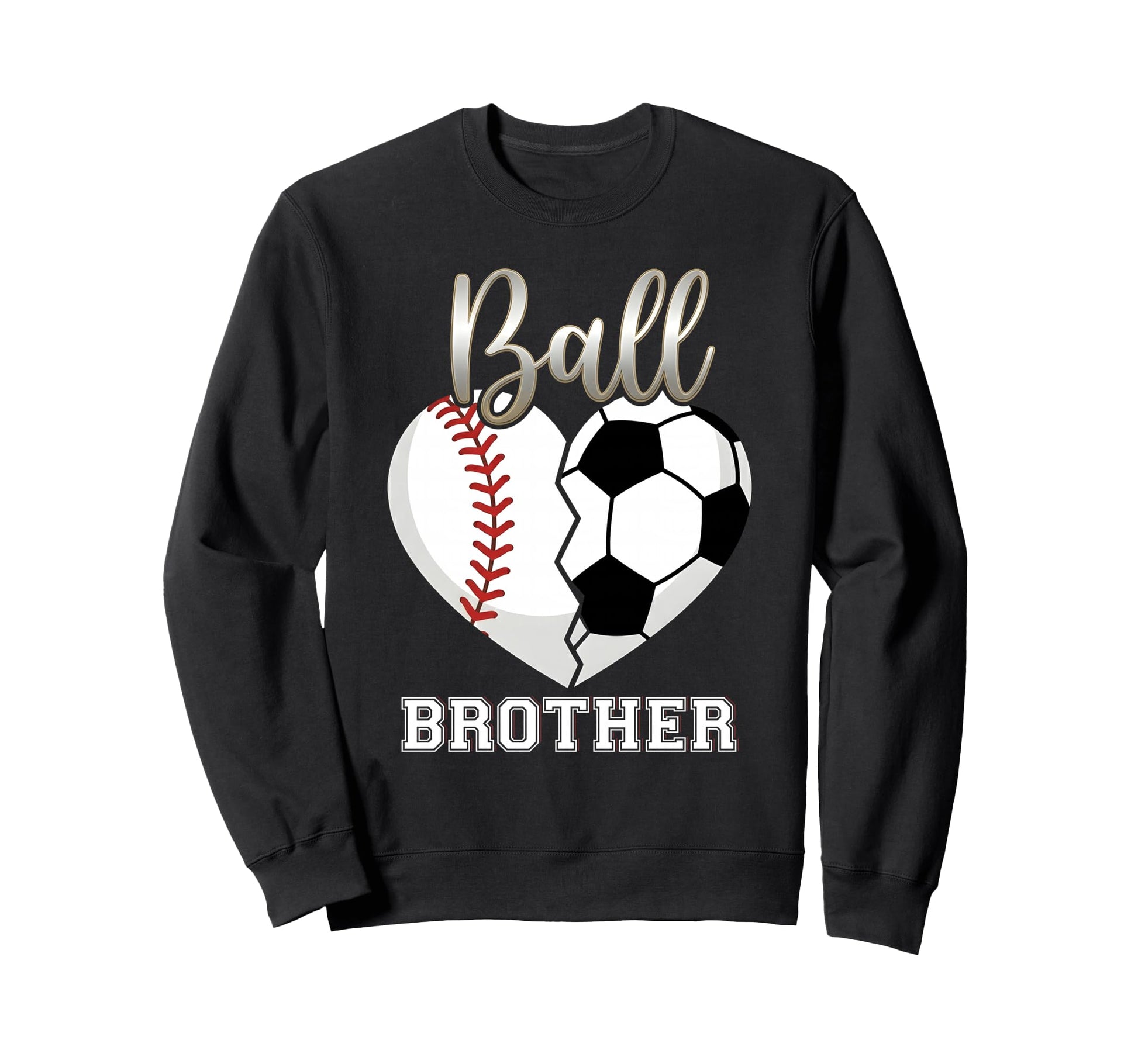 Ball Brother Baseball Soccer Heart Sweatshirt - Unique Graphic Men Women - T-Shirt, Sweatshirt, Hoodie
