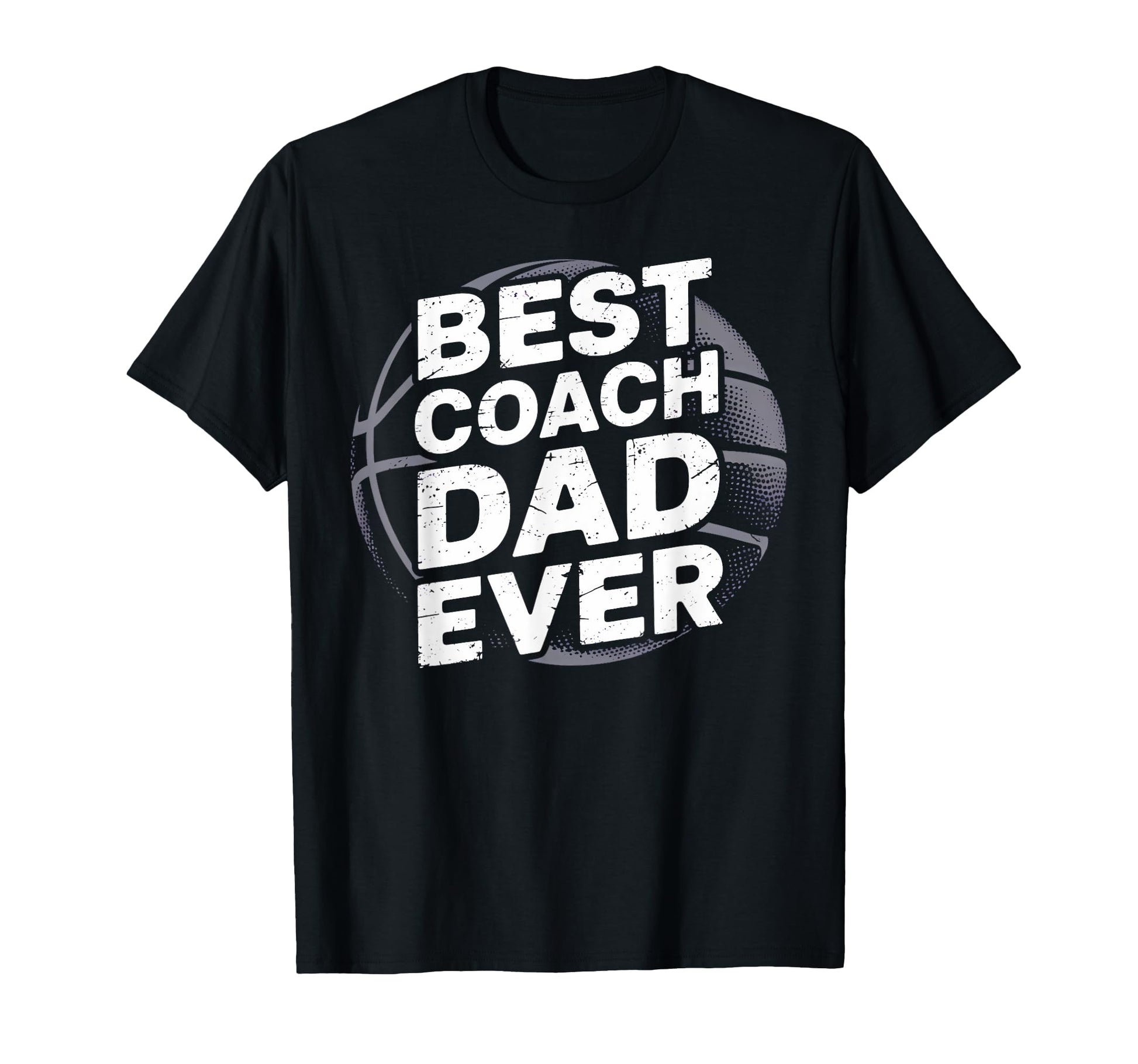 Mens Best Coach Dad Ever Basketball T-Shirt - Streetwear Style for Adults - T-Shirt, Sweatshirt, Hoodie