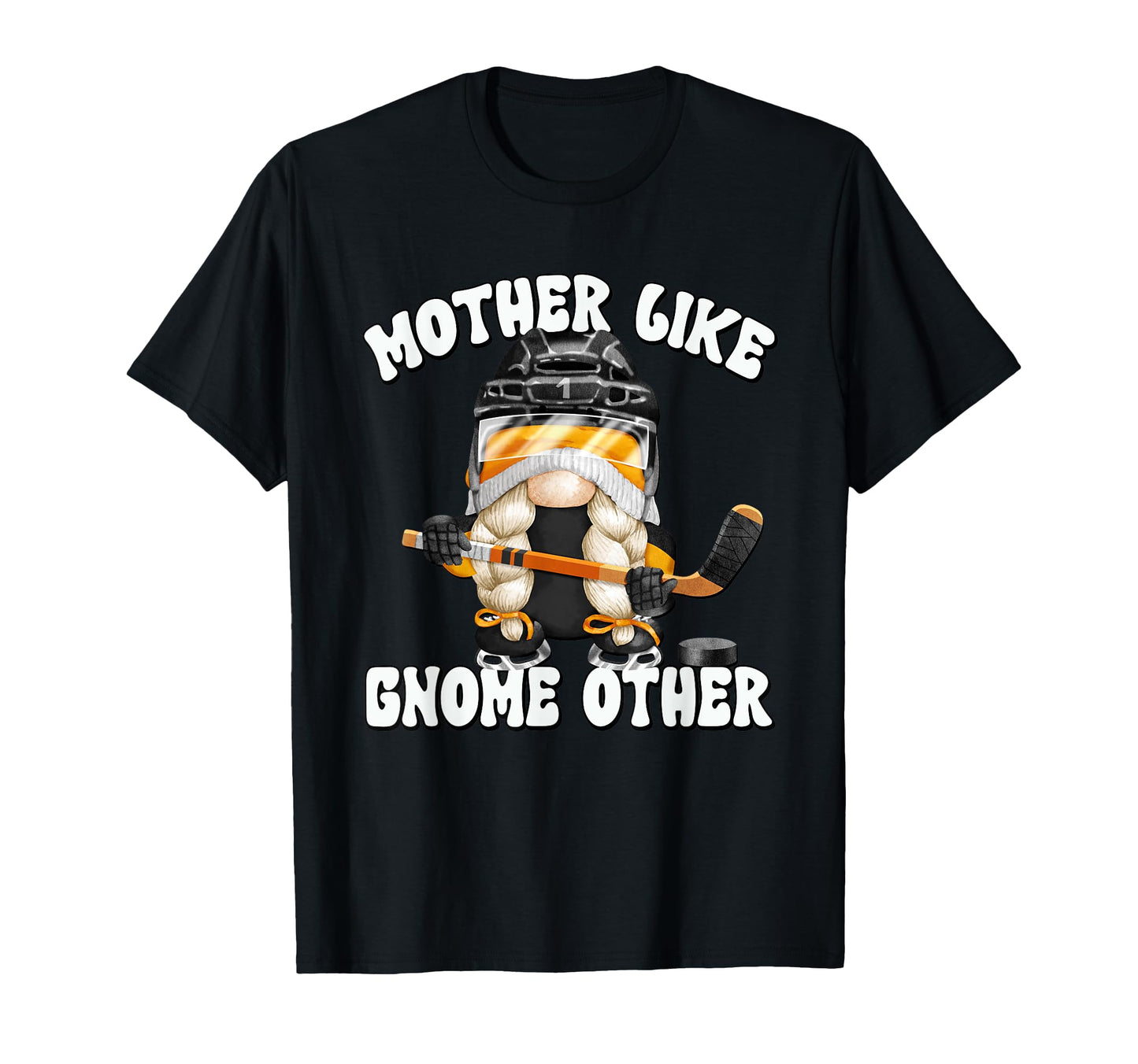 Funny Hockey Gnome Mom Ice Hockey T-Shirt - Fun Novelty Design Unisex - T-Shirt, Sweatshirt, Hoodie