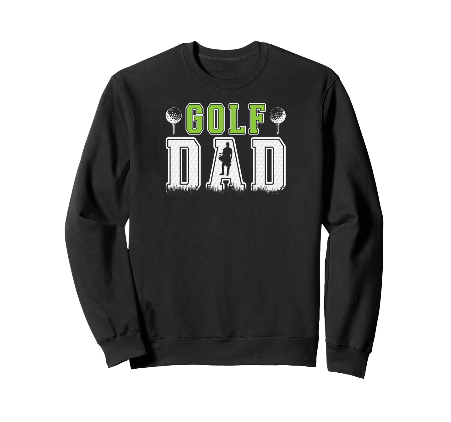 Golf Dad Golf Player Dad Golf Father Sweatshirt - Graphic Print for Adults - T-Shirt, Sweatshirt, Hoodie