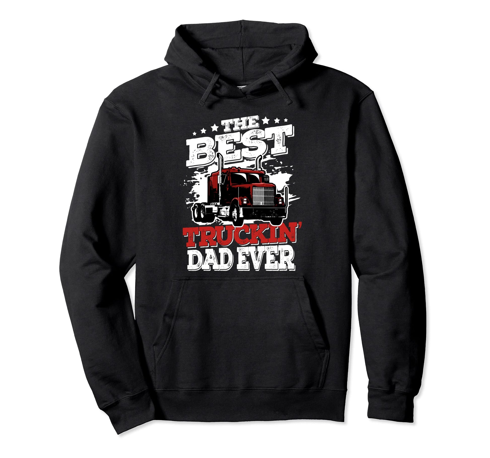 Best Truckin Dad Ever Big Rig Trucker Hoodie - Novelty Apparel Men Women - T-Shirt, Sweatshirt, Hoodie