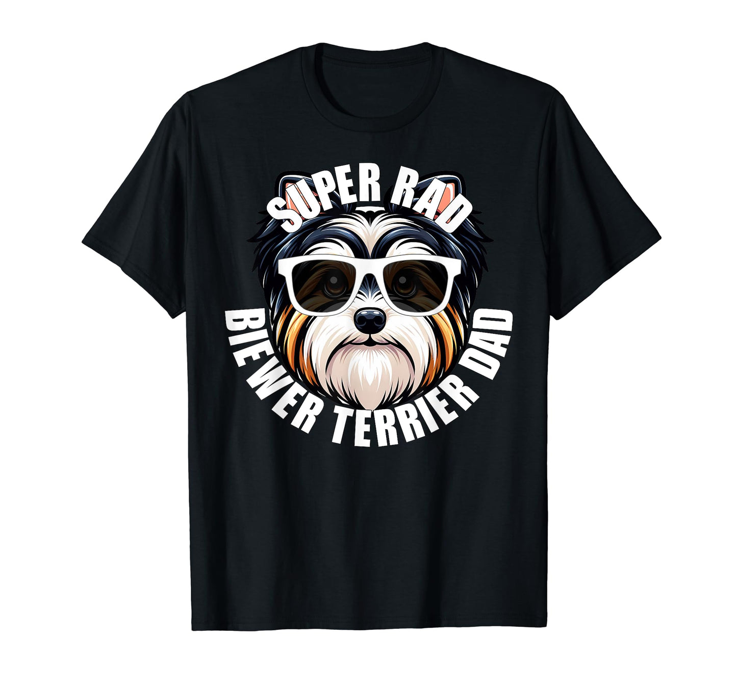 Biewer Terrier Dad Funny Super Rad T-Shirt - Fun Novelty Design for Adults - T-Shirt, Sweatshirt, Hoodie