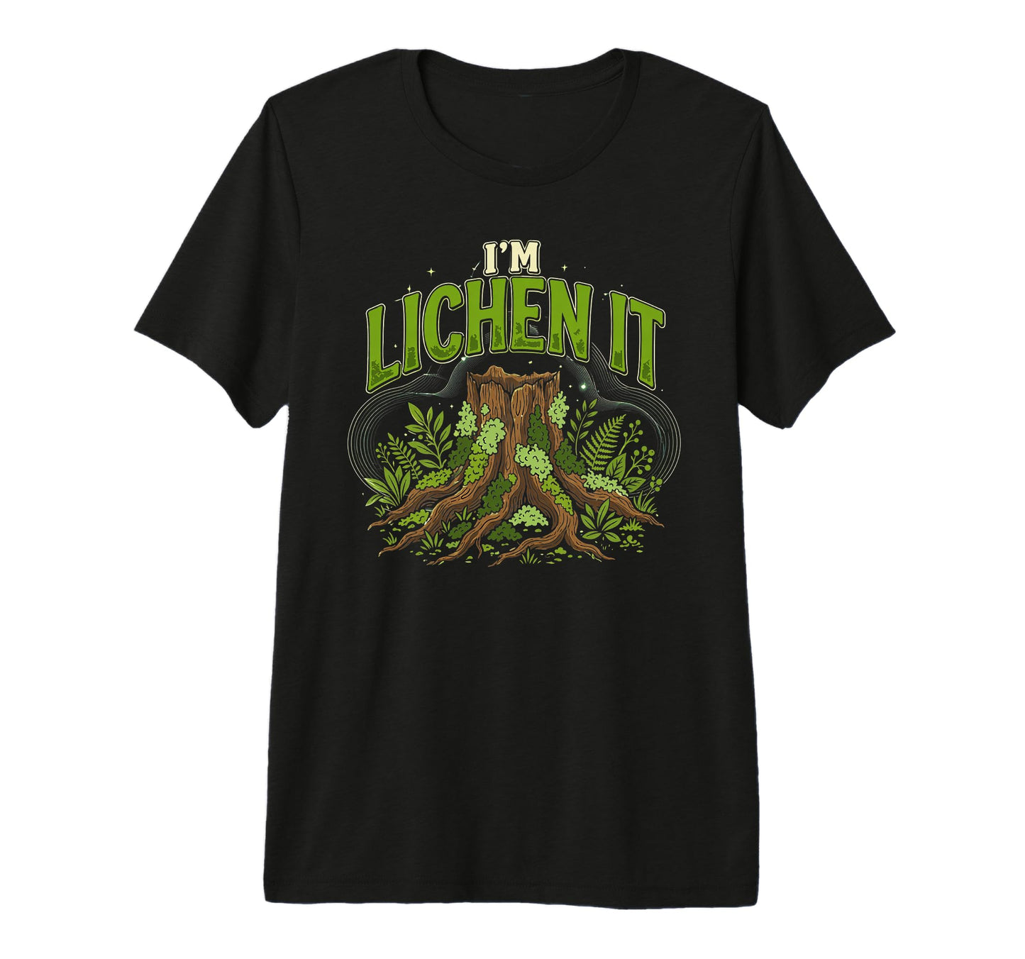 Im Lichen It Funny Plant Tree Lover T-Shirt - Streetwear Style for Adults - T-Shirt, Sweatshirt, Hoodie