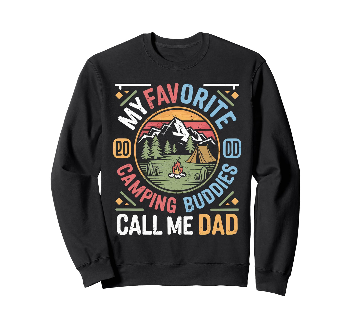 My Favorite Camping Buddies Call Me Sweatshirt - Custom Art Print Unisex - T-Shirt, Sweatshirt, Hoodie